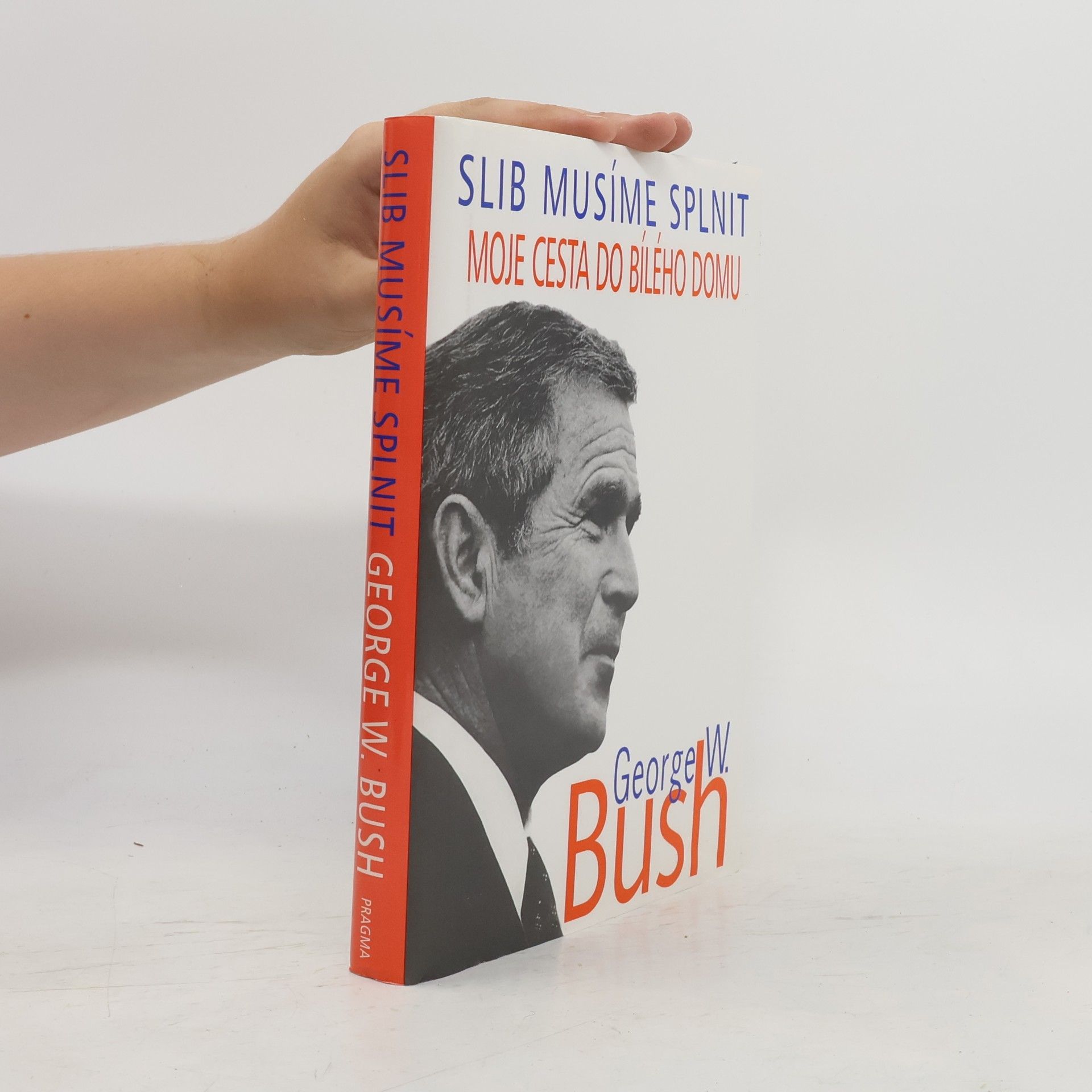 George H. W. Bush Slib musíme splnit. Moje cesta do Bílého domu