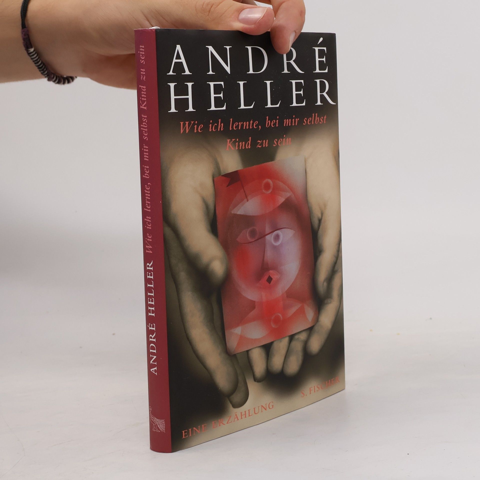 André Heller Wie ich lernte, bei mir selbst Kind zu sein
