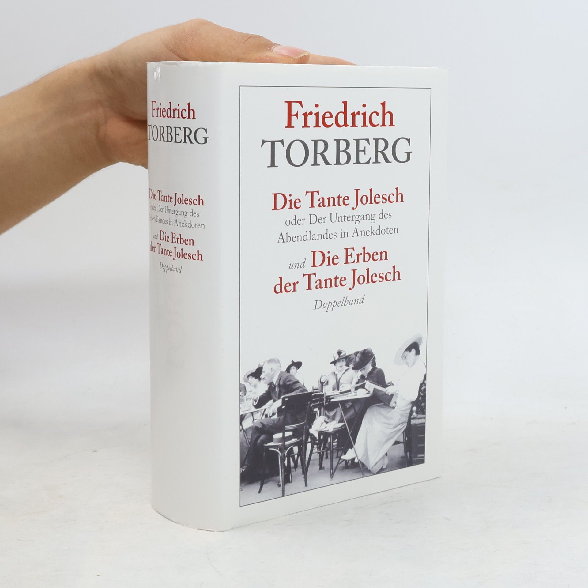 Friedrich Torberg Die Tante Jolesch. Die Erben der Tante Jolesch