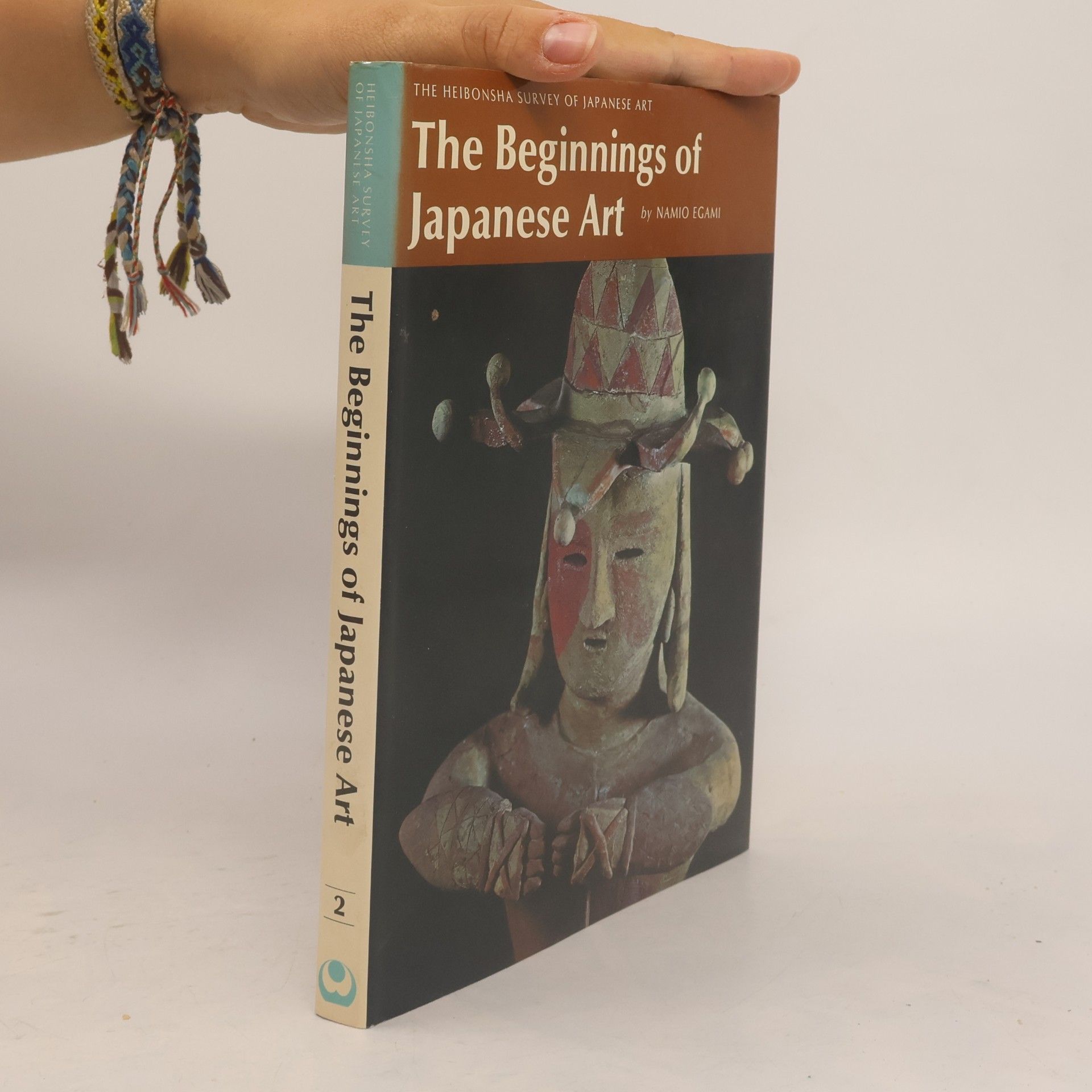 Namio Egami The Heibonsha Survey of Japanese Art - 2: The Beginnings of Japanese Art