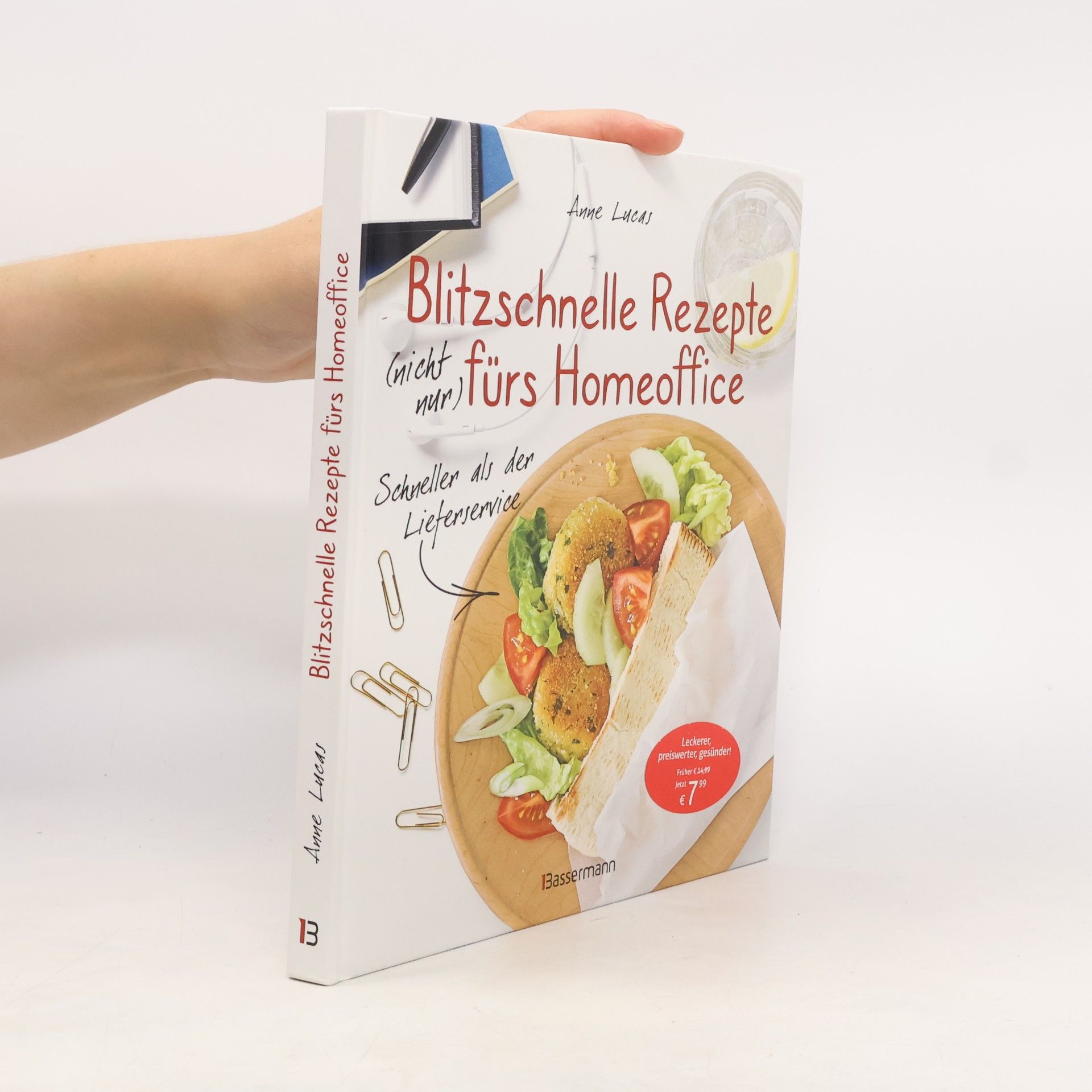 Blitzschnelle Rezepte (nicht nur) fürs Homeoffice. Schneller als der Lieferservice. Einfache, leckere und gesunde Mahlzeiten, di