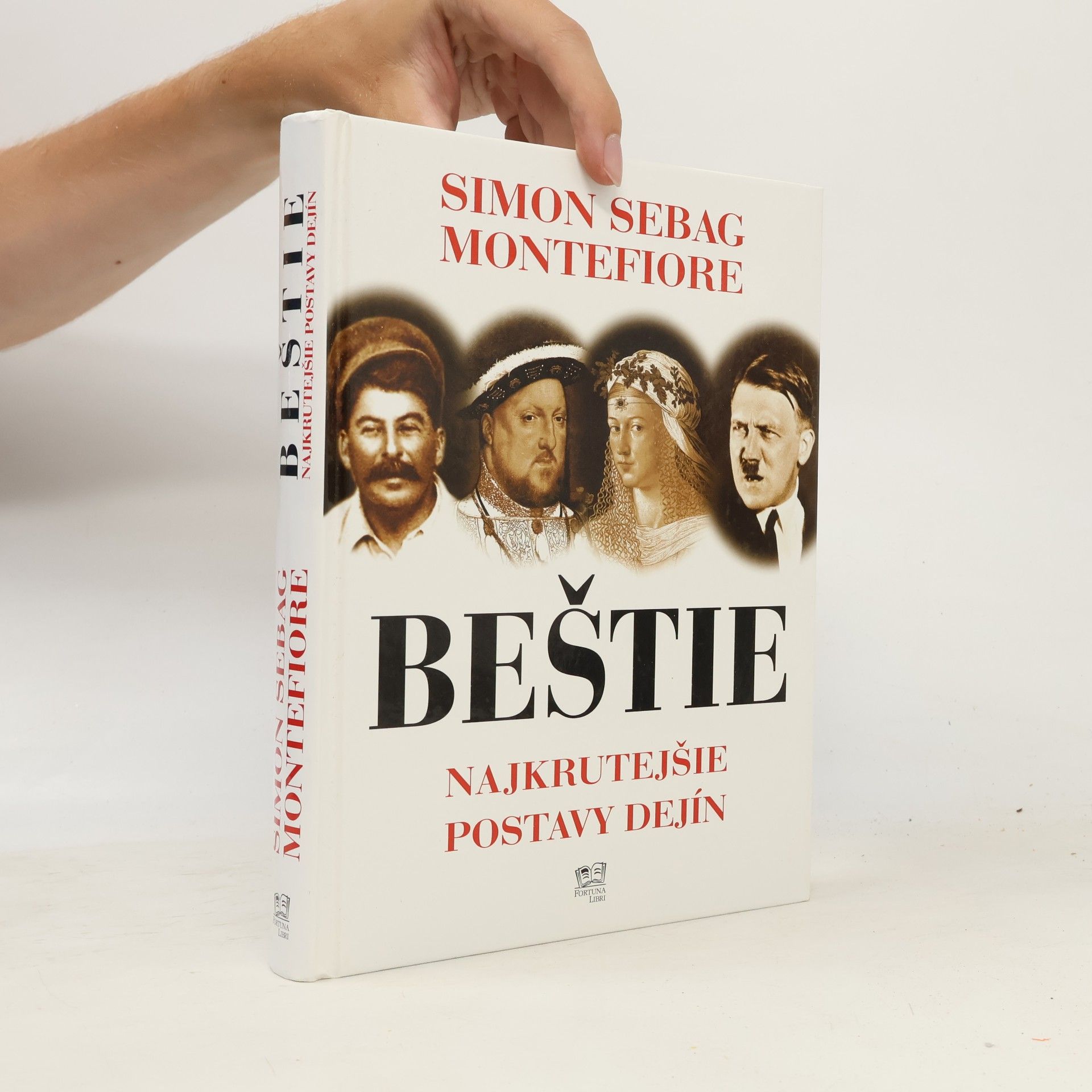 Simon Sebag Montefiore Beštie - Najkrutejšie postavy dejín