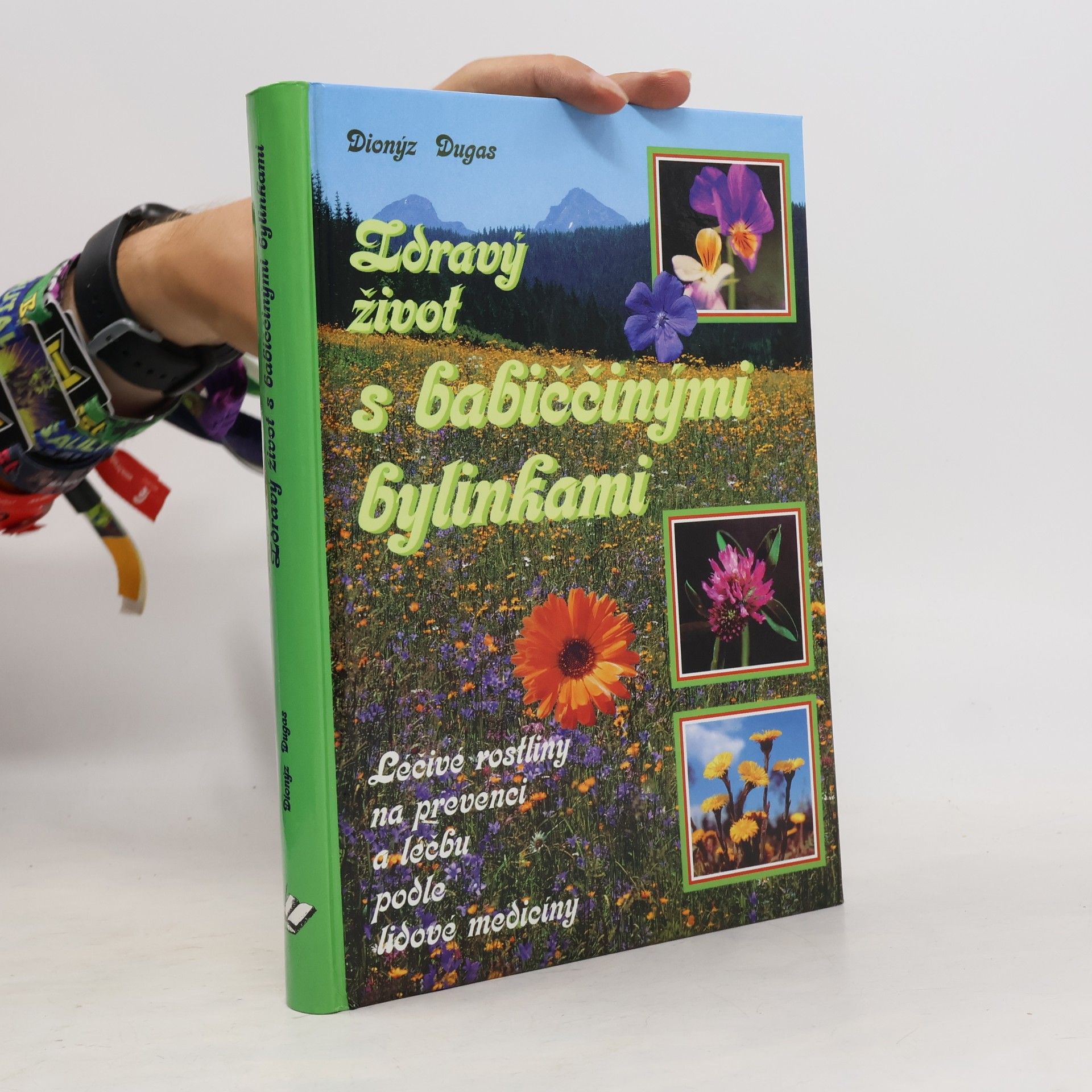 Dionýz Dugas Zdravý život s babiččinými bylinkami