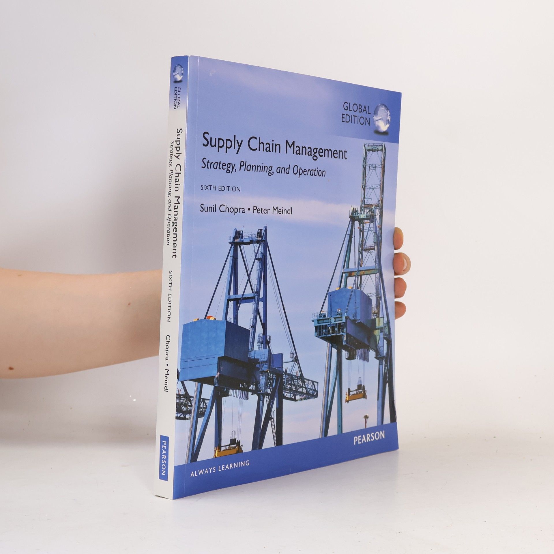 Sunil Chopra Supply chain management : strategy, planning, and operation
