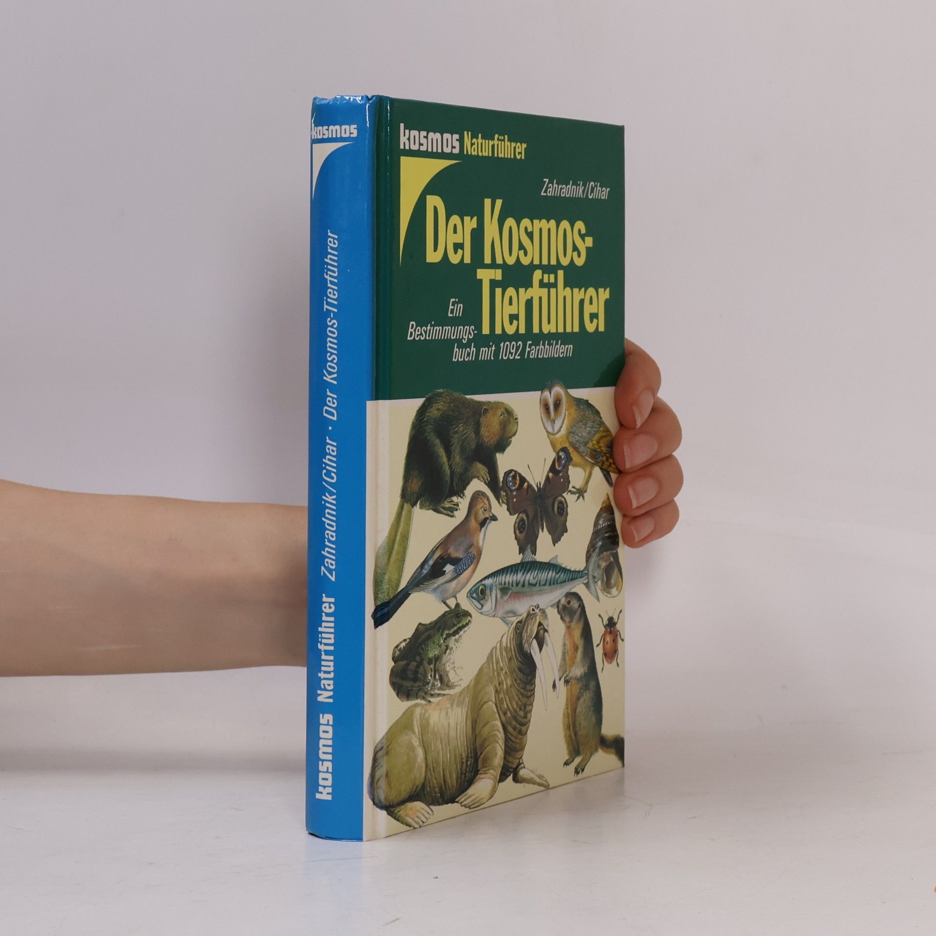 Jiří Zahradník Der Kosmos-Tierführer : Ein Bestimmungsbuch mit 1092 Farbbildern