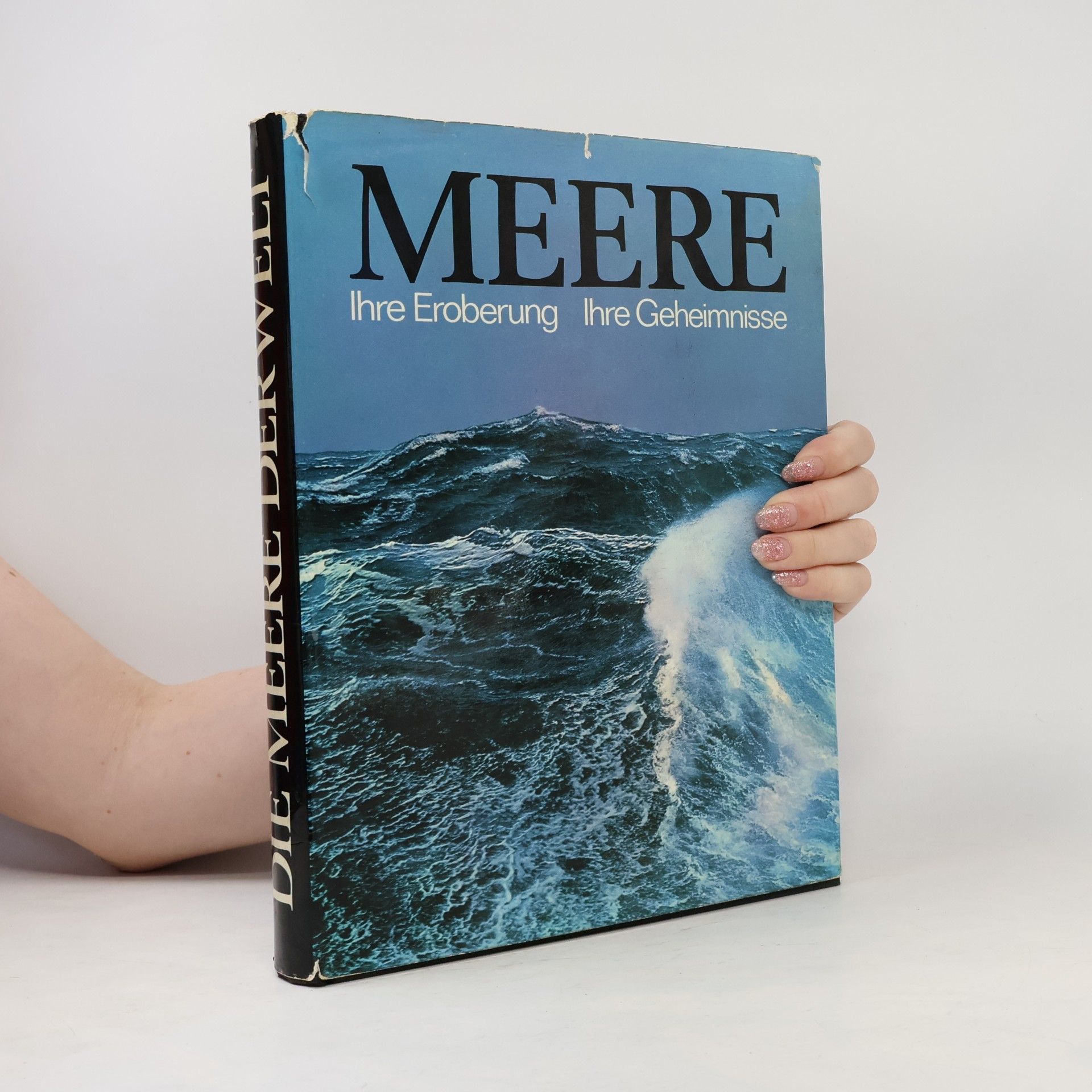 Kolektiv autorů Meere. Ihre Eroberung. Ihre Geheimnisse