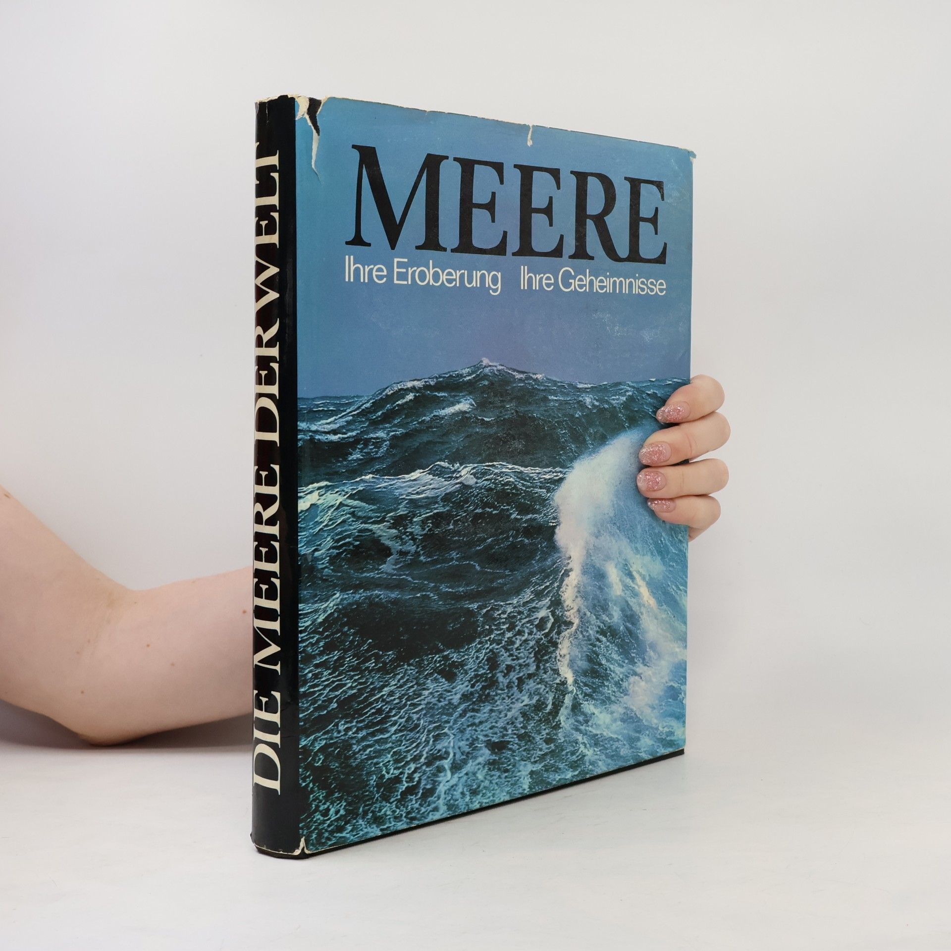 Kolektiv autorů Meere. Ihre Eroberung. Ihre Geheimnisse