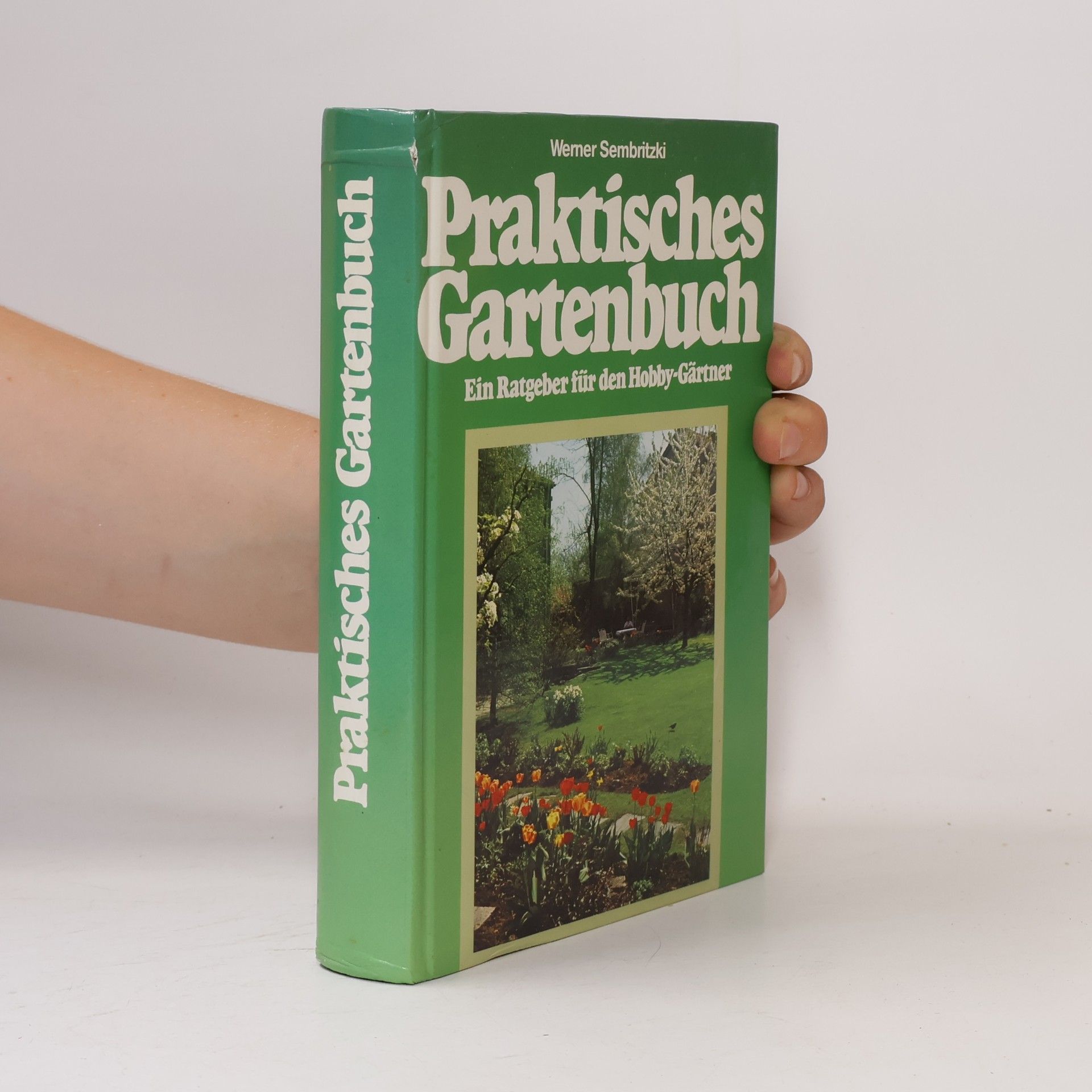Wemer Sembritzki Praktisches Gartenbuch