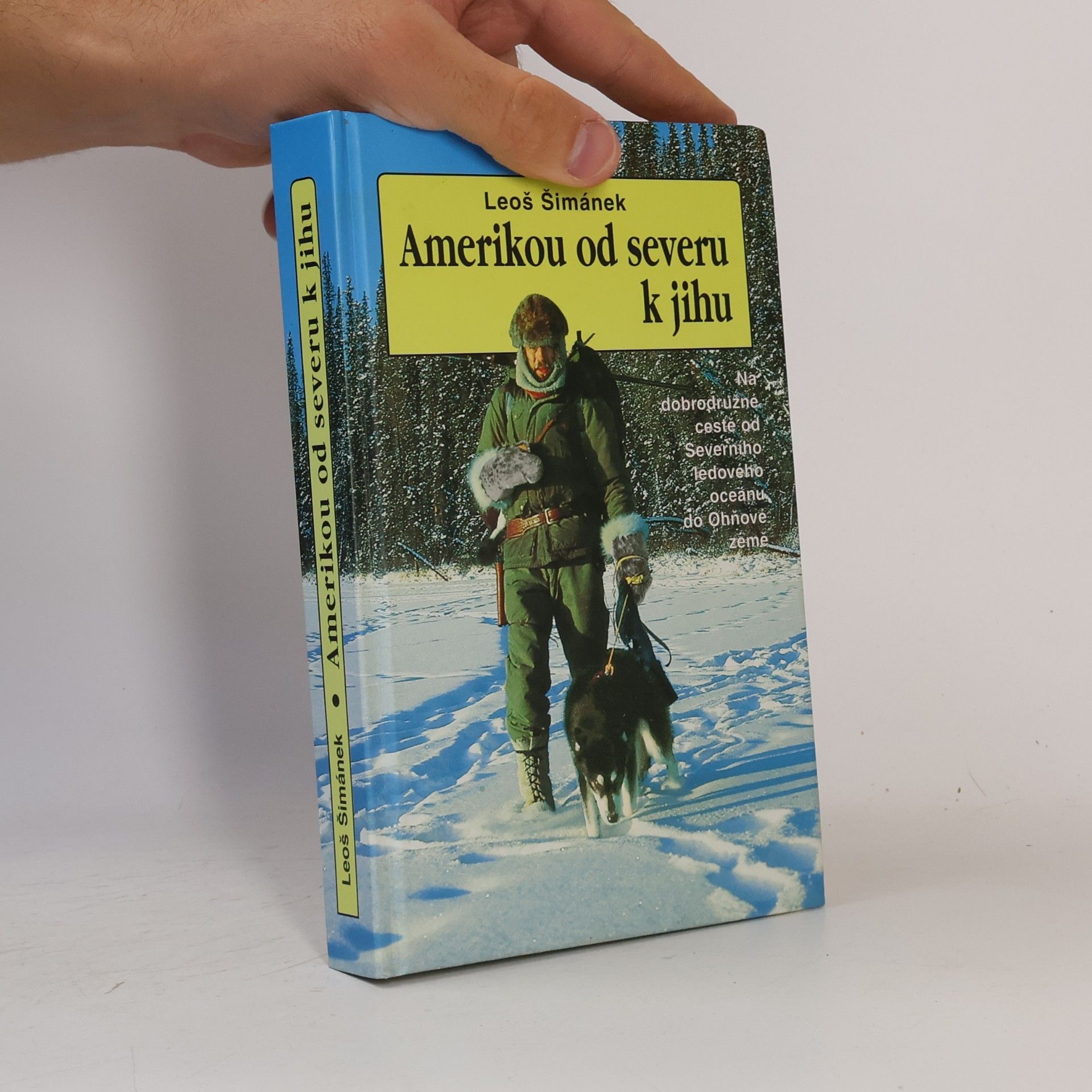 Leoš Šimánek Amerikou od severu k jihu. Na dobrodružné cestě ze Severního ledového oceánu do Ohňové země