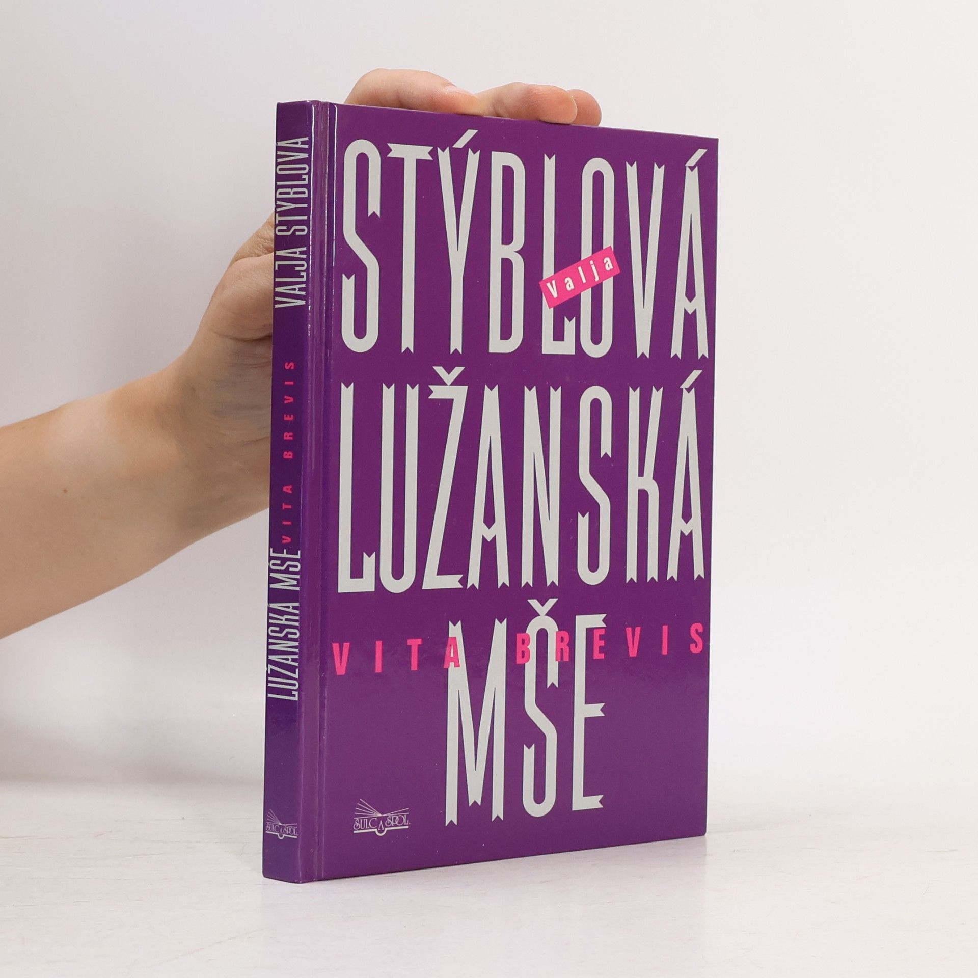 Valja Stýblová Lužanská mše. Vita brevis