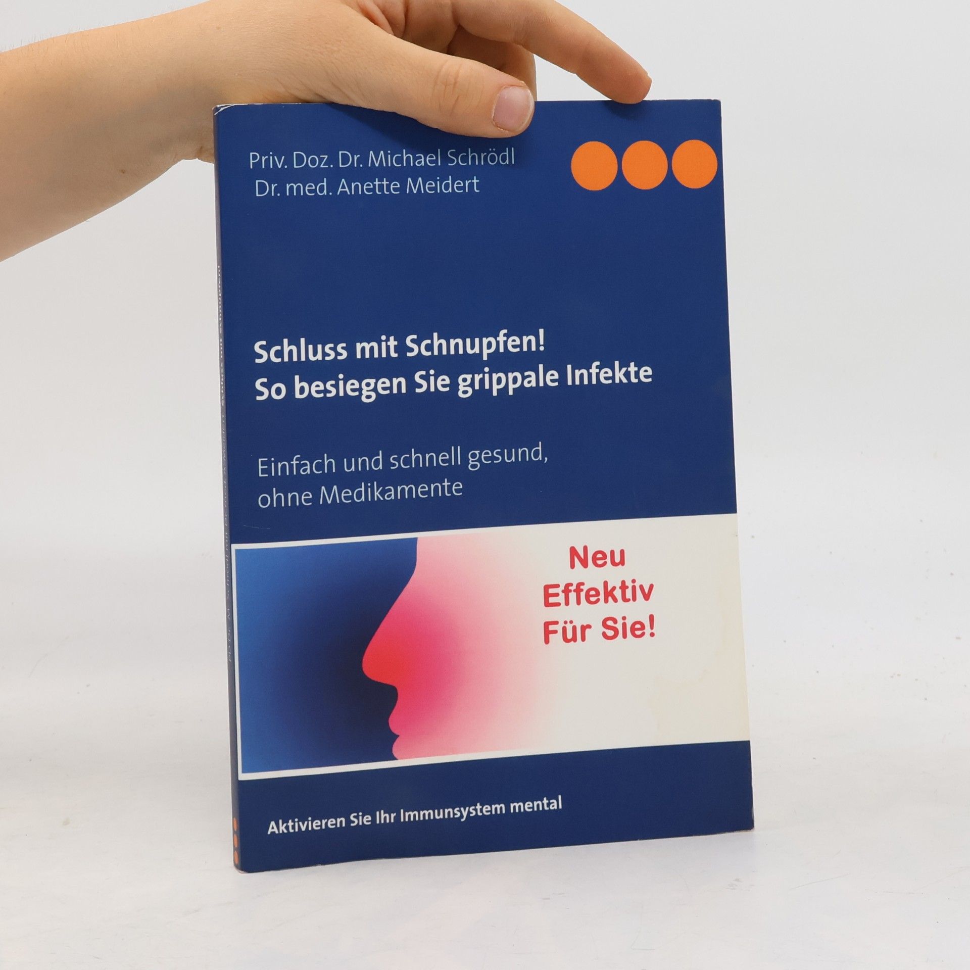 Anette Meidert Schluss mit Schnupfen! So besiegen Sie grippale Infekte