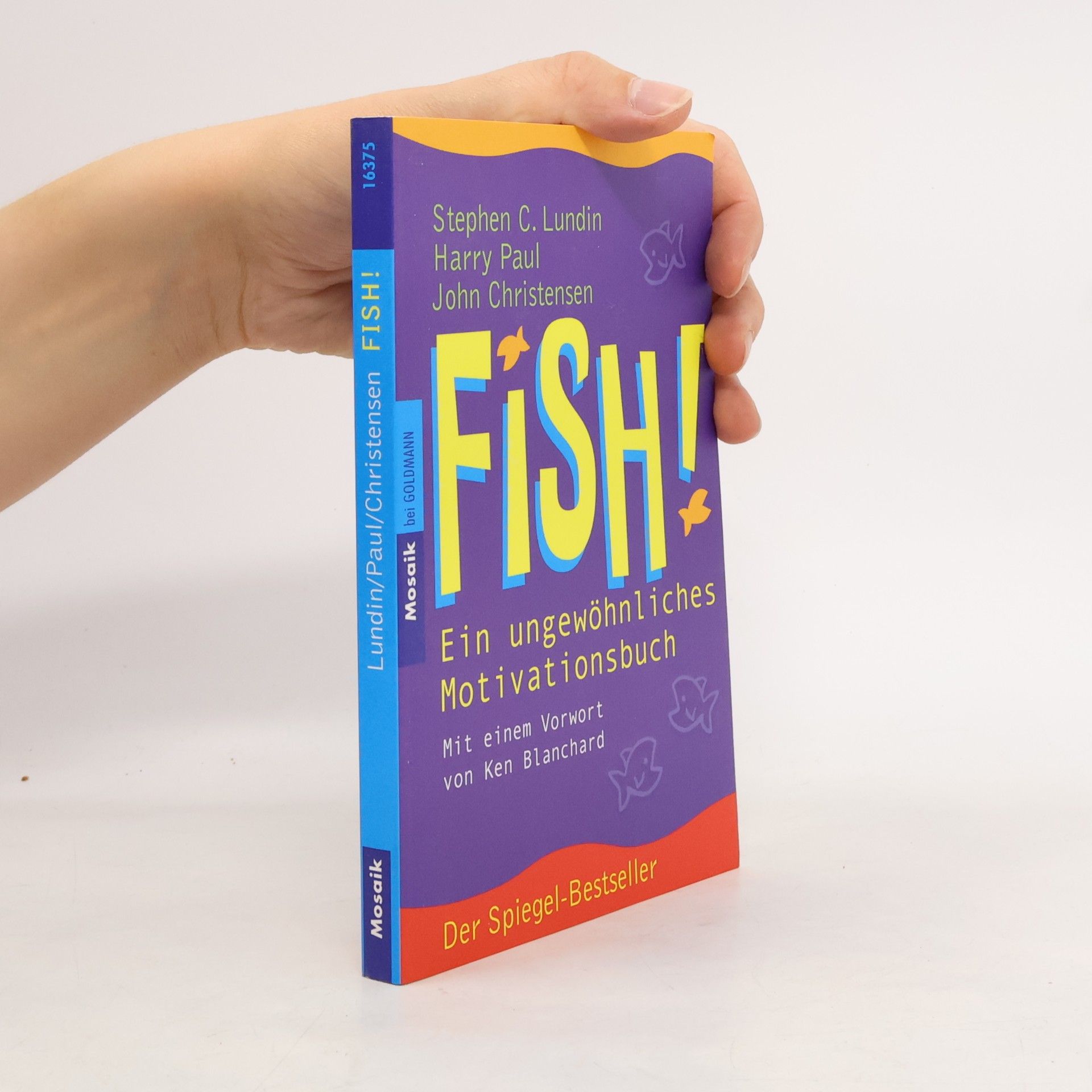 Stephen C. Lundin Fish! Ein ungewöhnliches Motivationsbuch