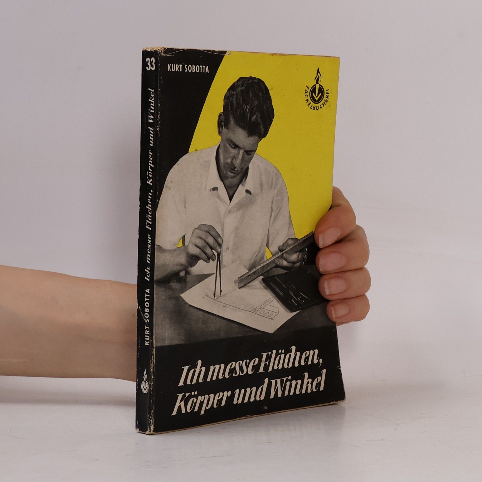 Kurt Sobotta Ich messe Flächen, Körper und Winkel