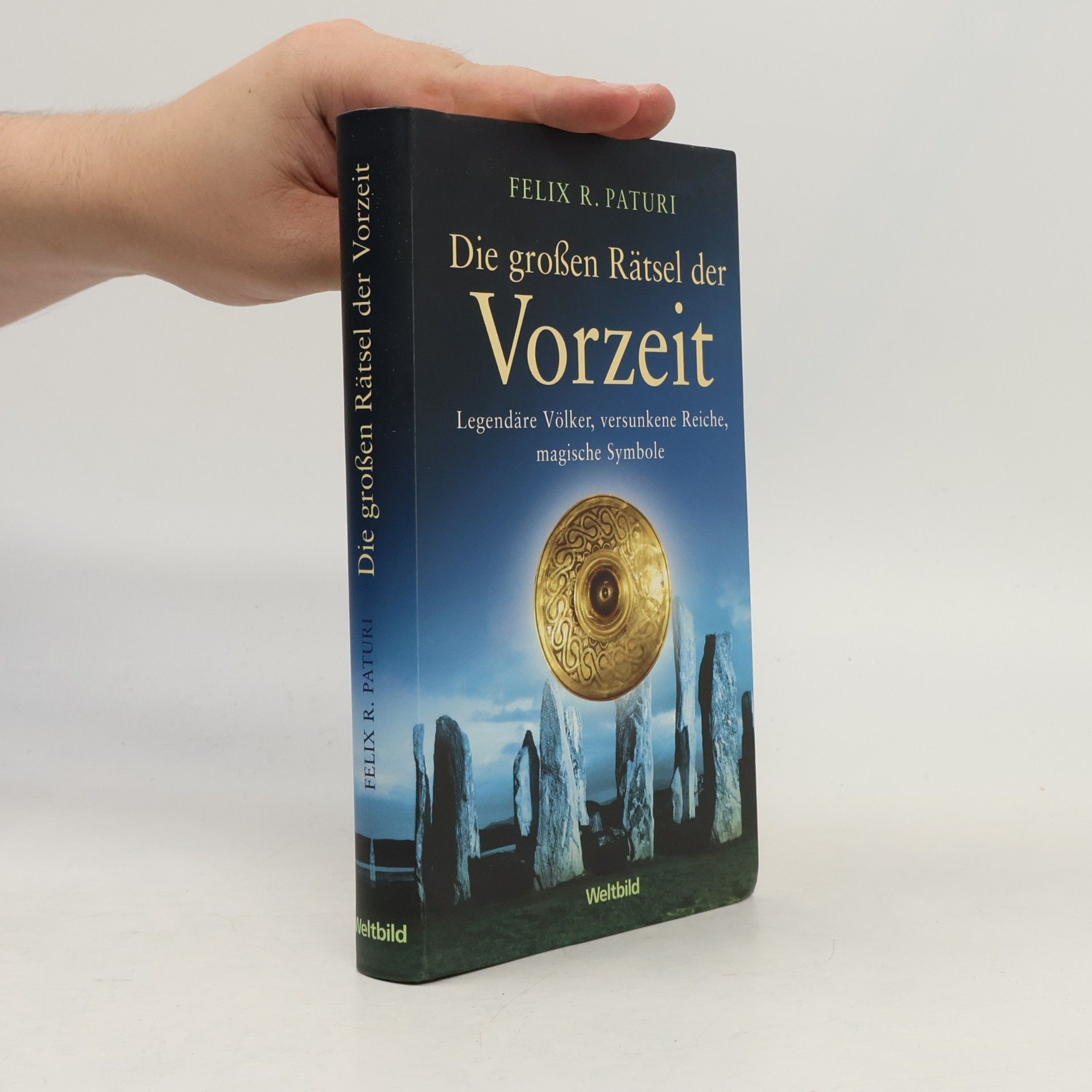 Felix R. Paturi Die großen Rätsel der Vorzeit