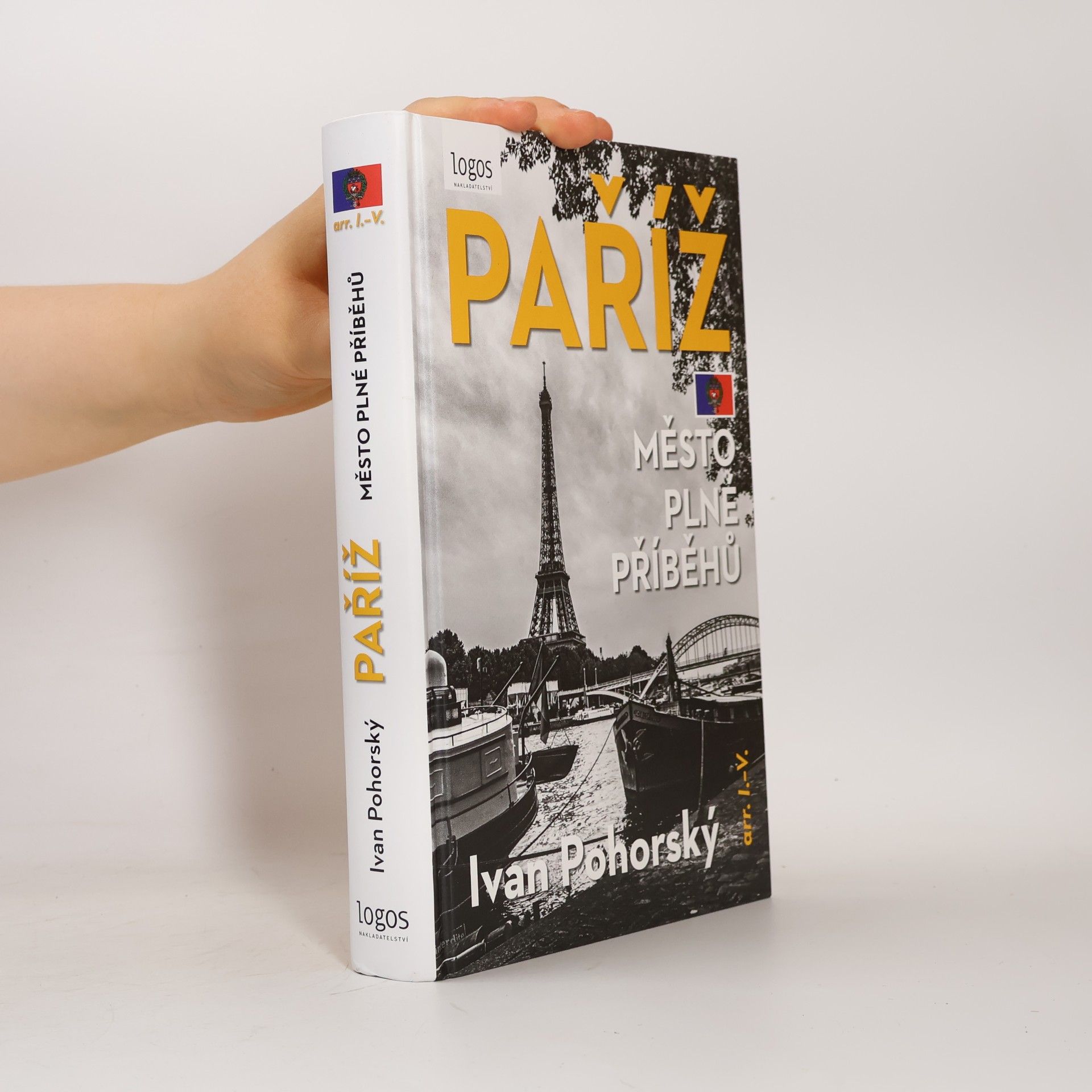 Ivan Pohorský Paříž - Město plné příběhů