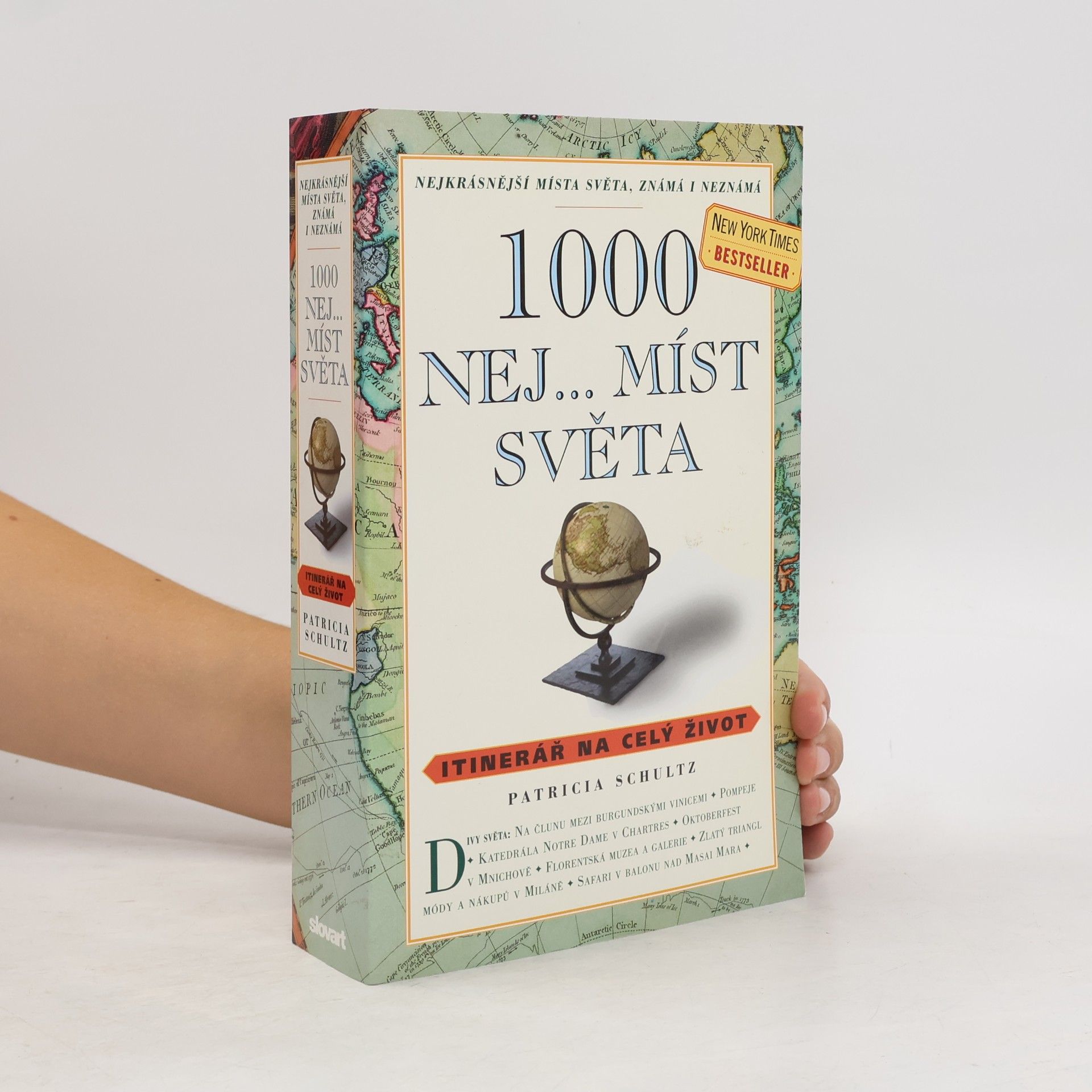 Patricia Schultz 1000 nej... míst světa: Itinerář na celý život: Nejkrásnější místa světa, známá i neznámá