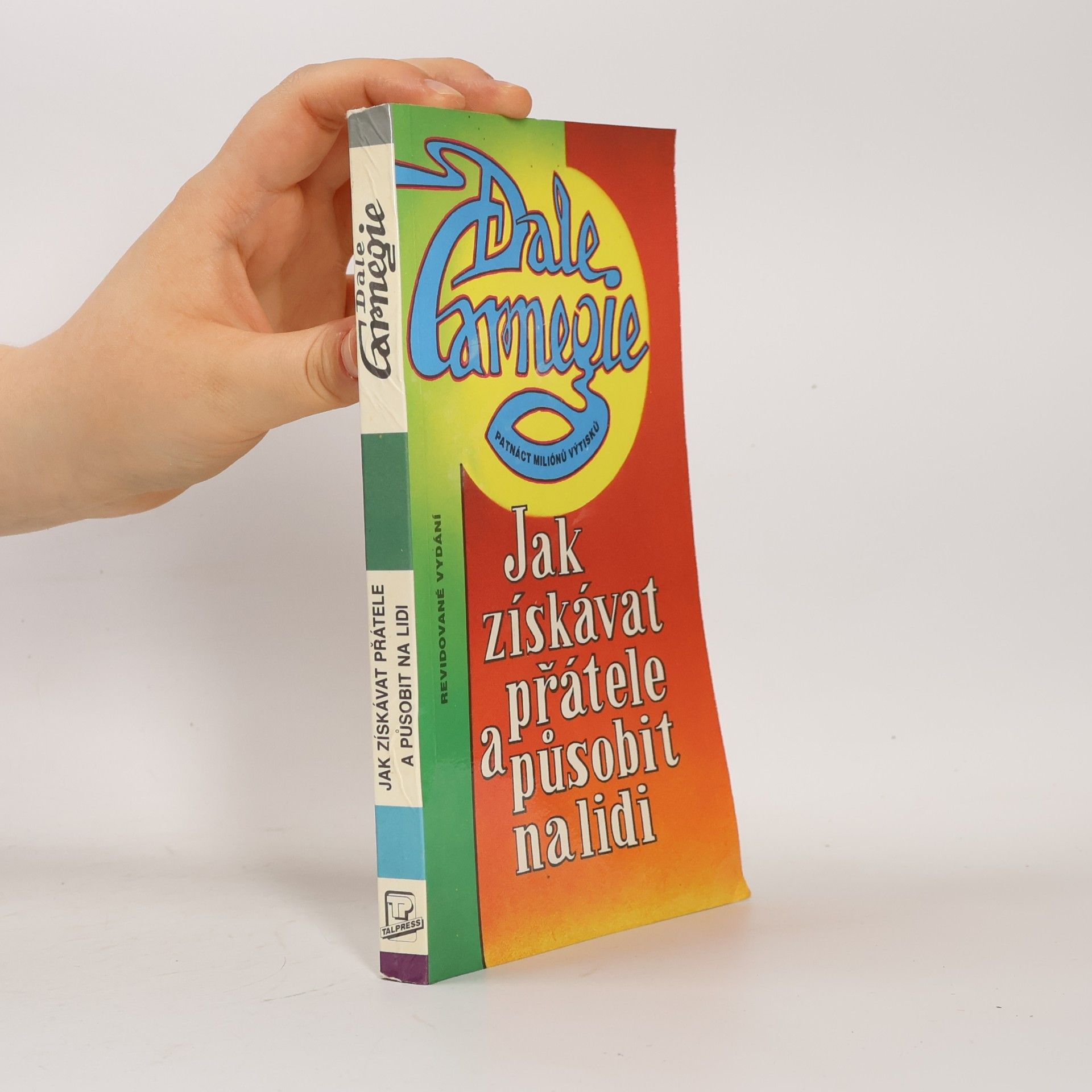 Dale Carnegie Jak získávat přátele a působit na lidi