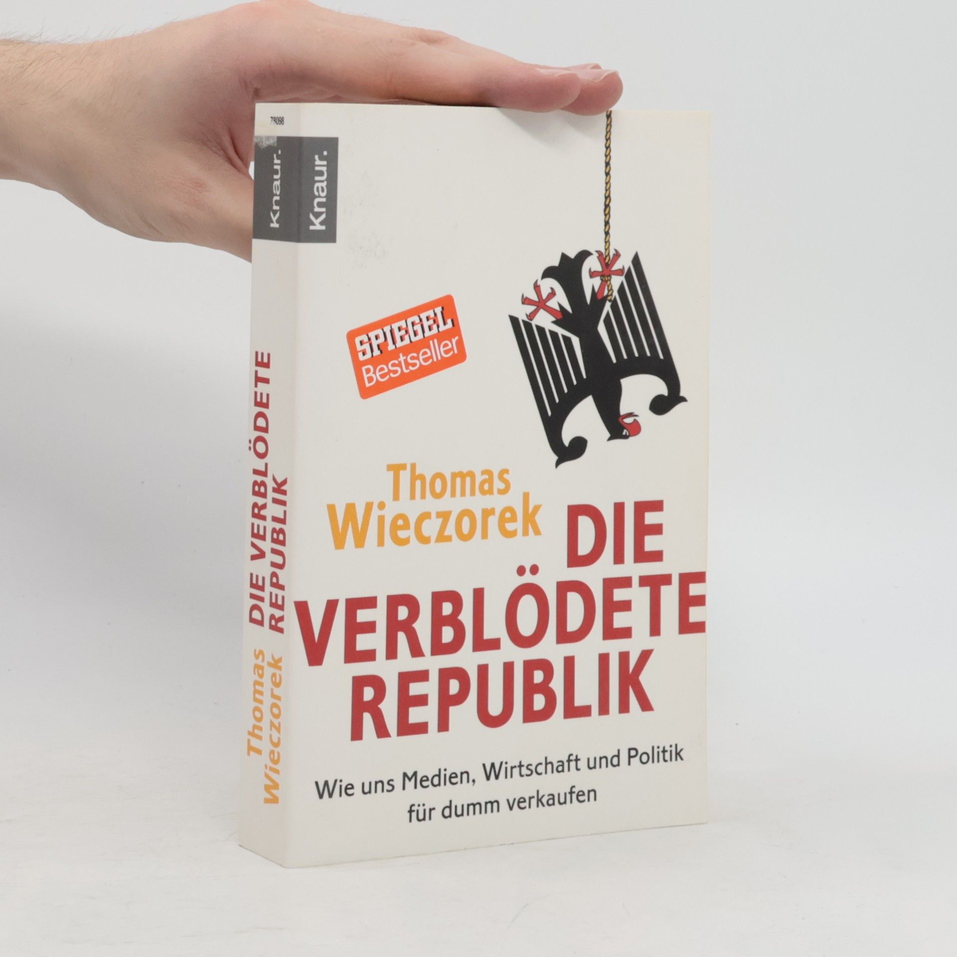 Thomas Wieczorek Die verblödete Republik: Wie uns Medien, Wirtschaft und Politik für dumm verkaufen