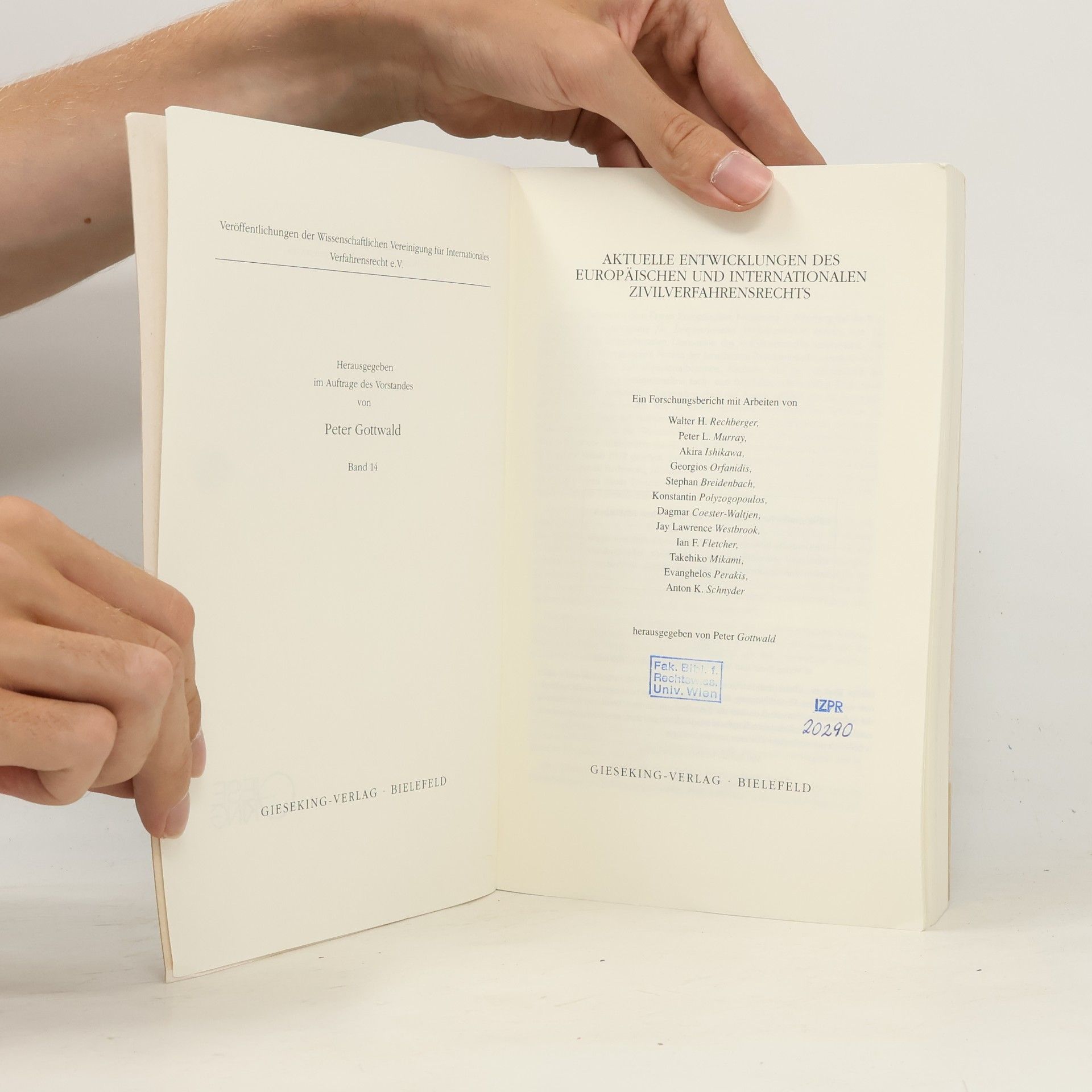 Peter Gottwald Veröffentlichungen der wissenschaftlichen Vereinigung für Internationales Verfahrensrecht e.V. - 14: Aktuelle Entwicklungen des europäischen und internationalen Zivilverfahrensrechts