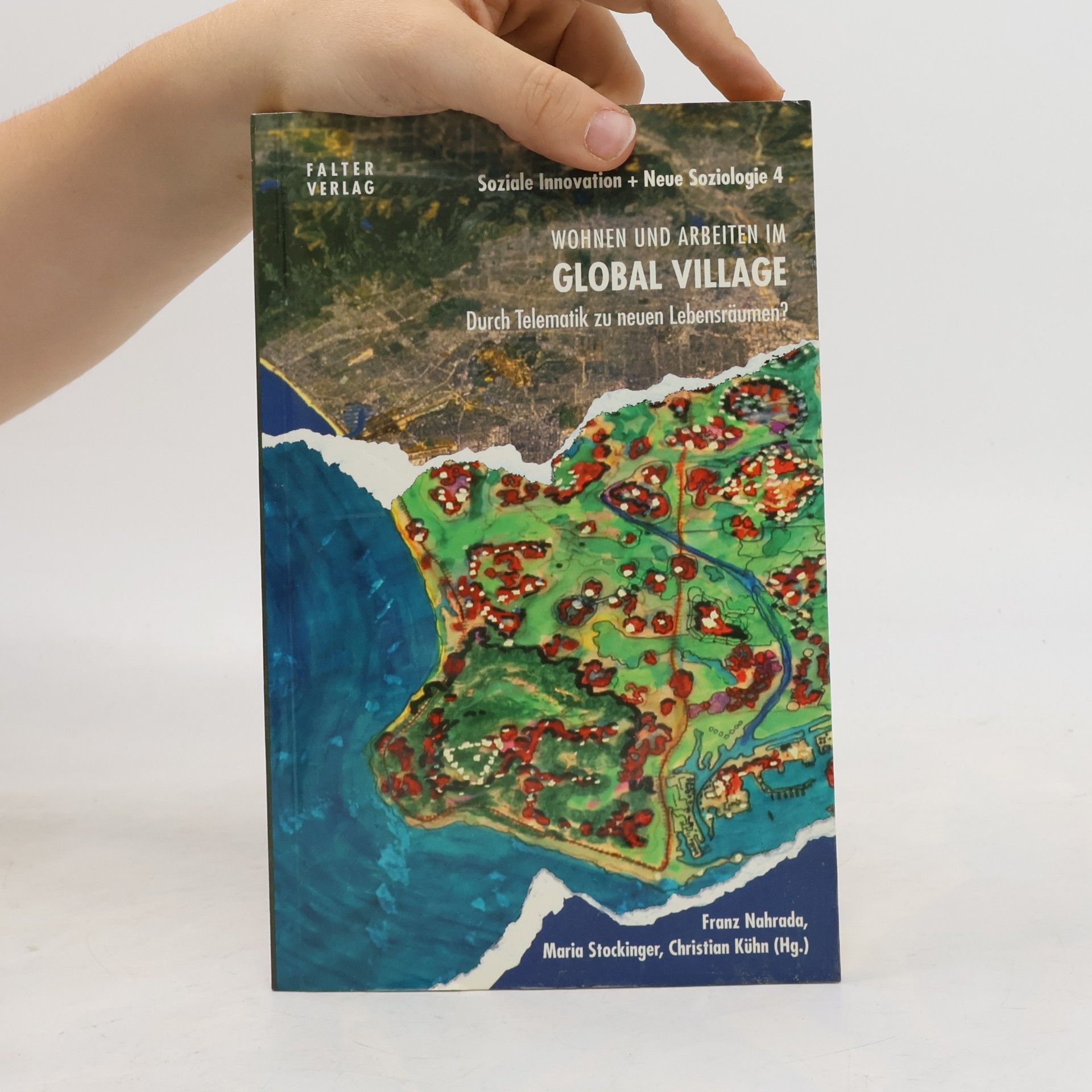 Soziale Innovation + Neue Soziologie - 4: Wohnen und Arbeiten im Global Village