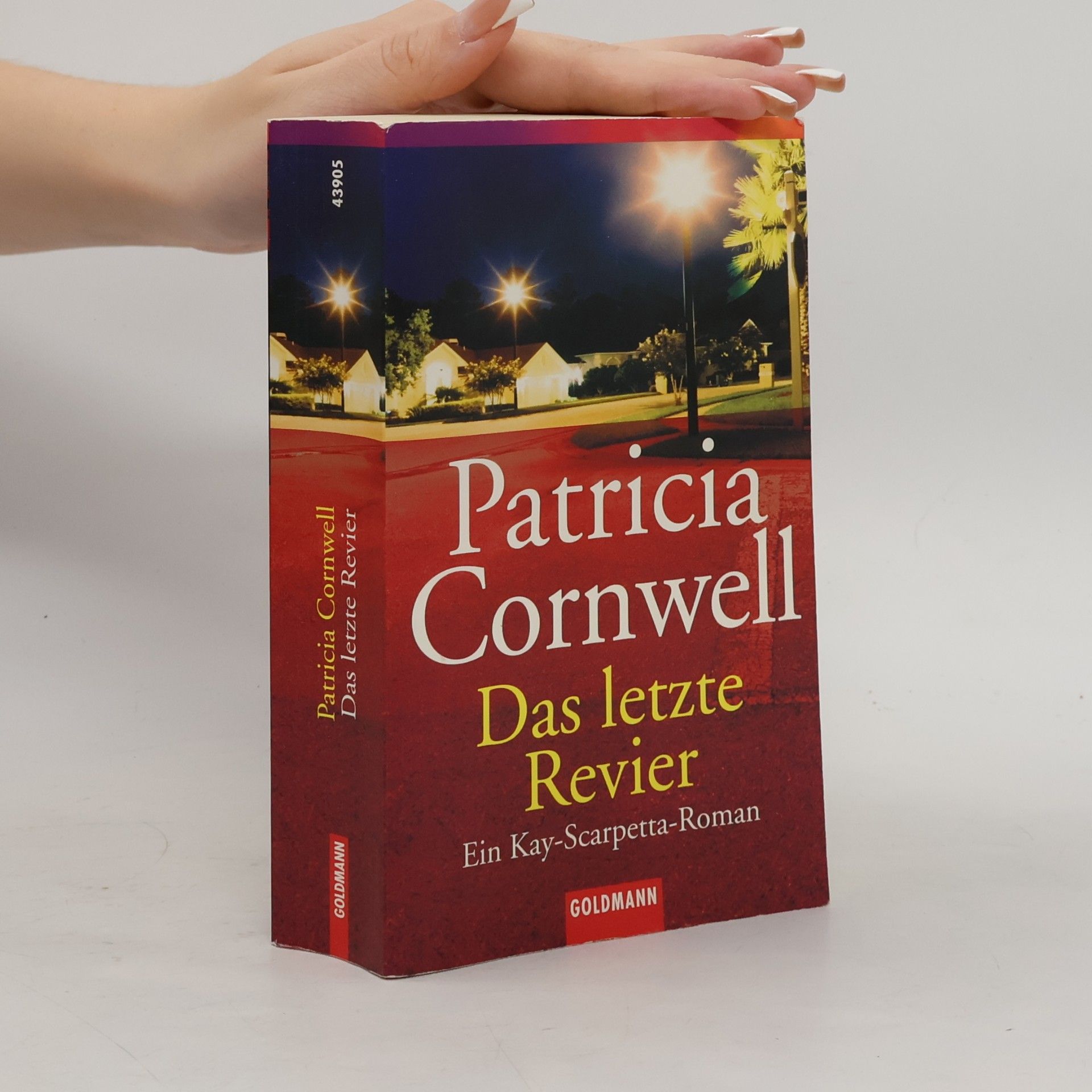 Patricia Cornwell Das letzte Revier. Ein Kay-Scarpetta-Roman