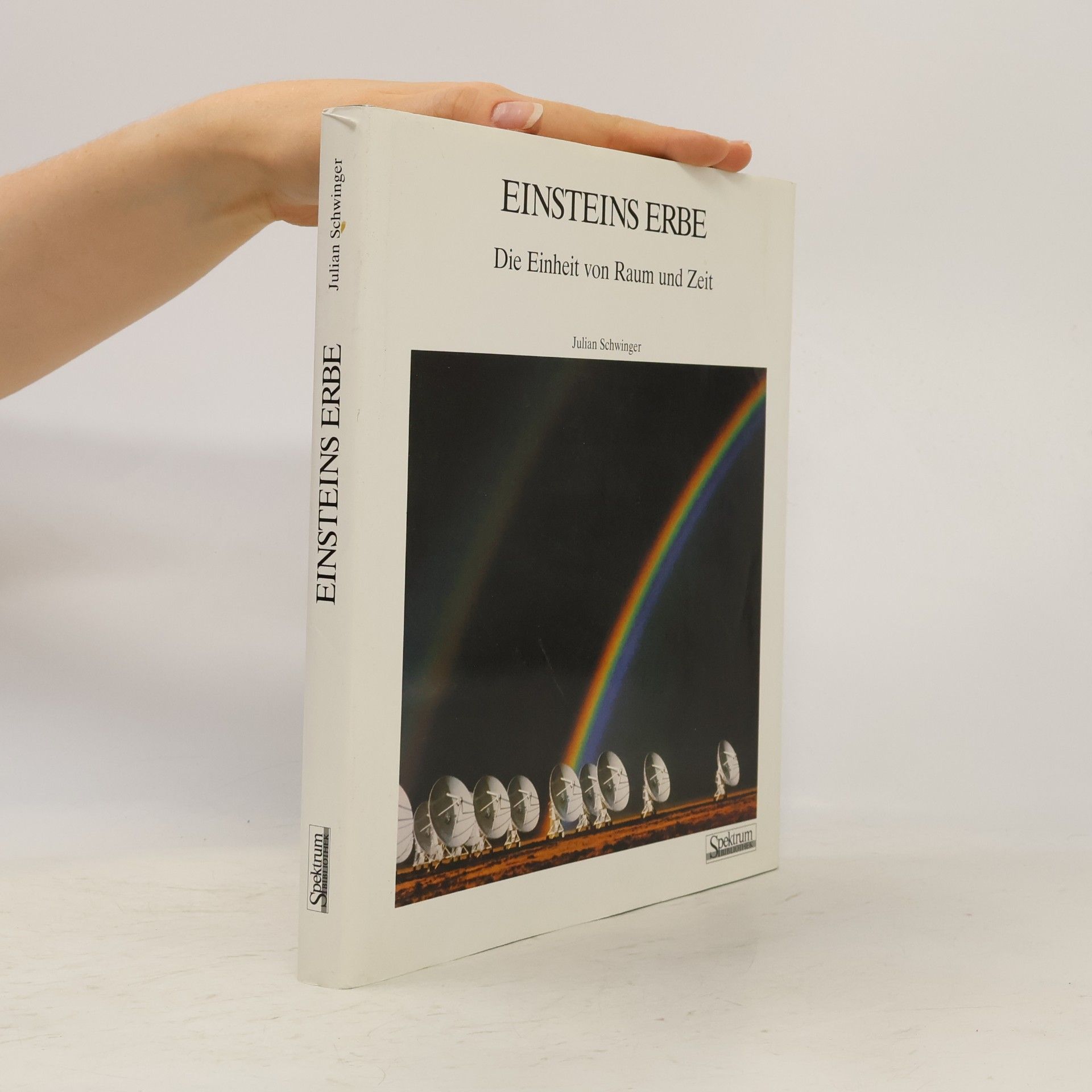 Julian Schwinger Einsteins Erbe