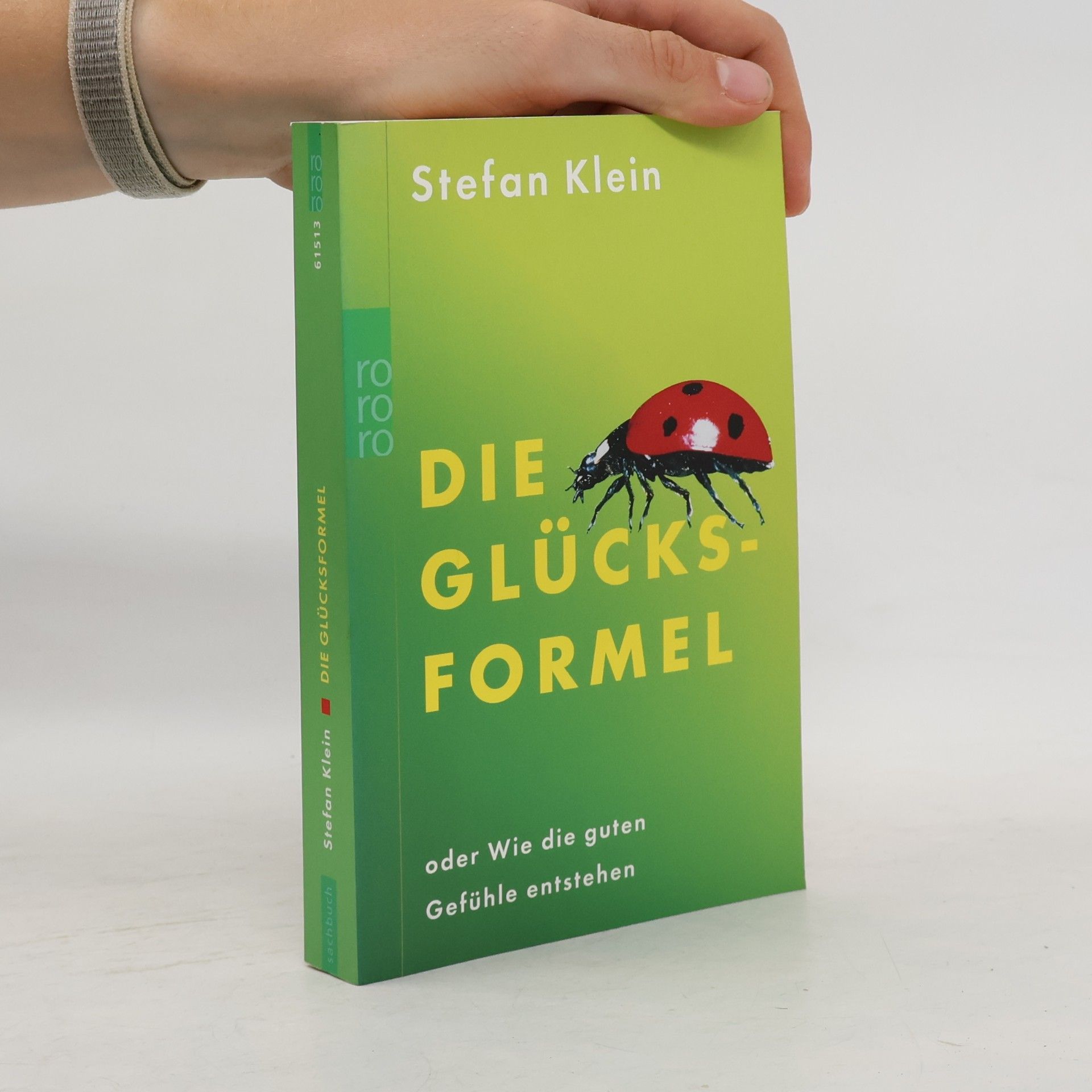 Stefan Klein Die Glücksformel oder wie die guten Gefühle entstehen