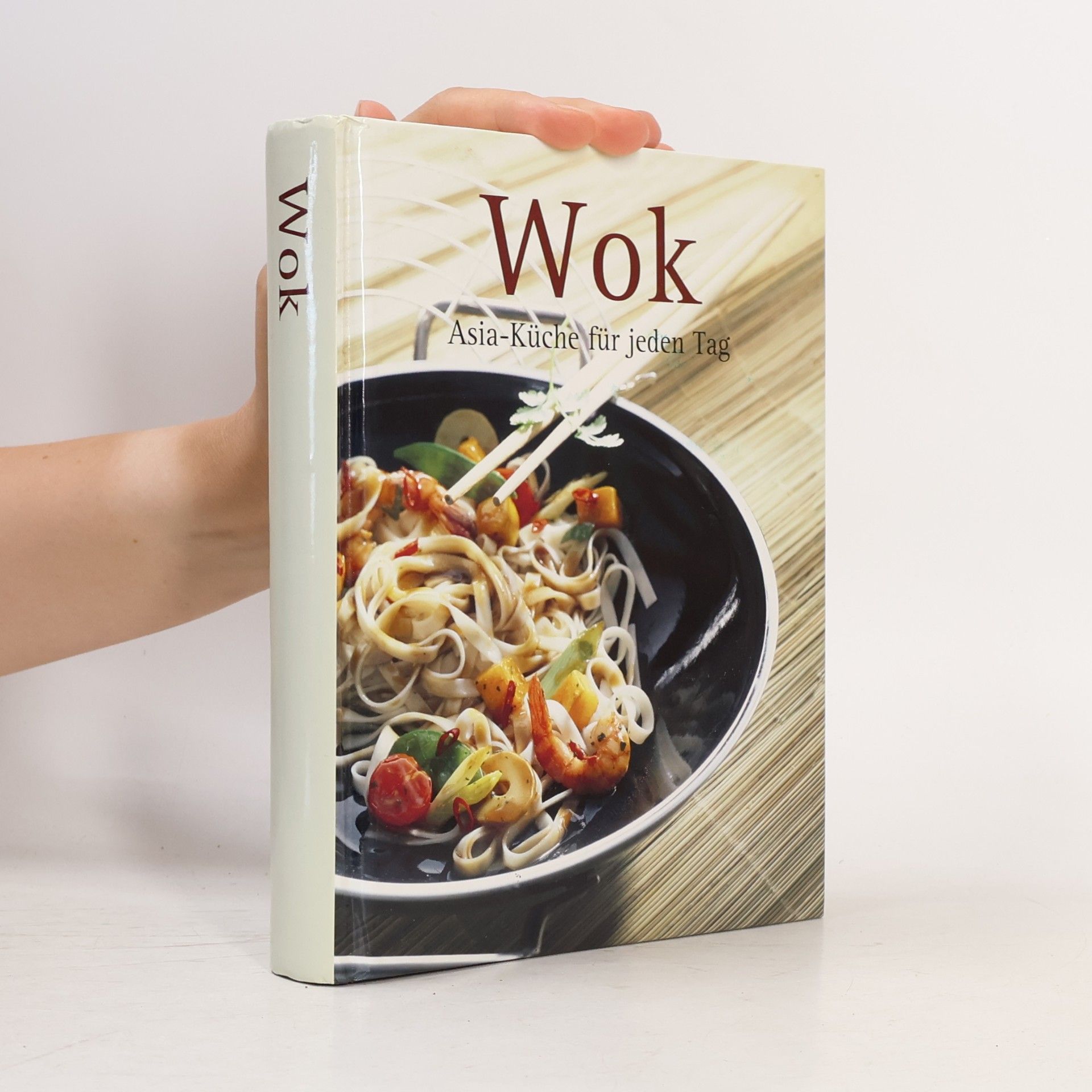 Autorenkollektiv Wok. Asia-Küche für jeden Tag