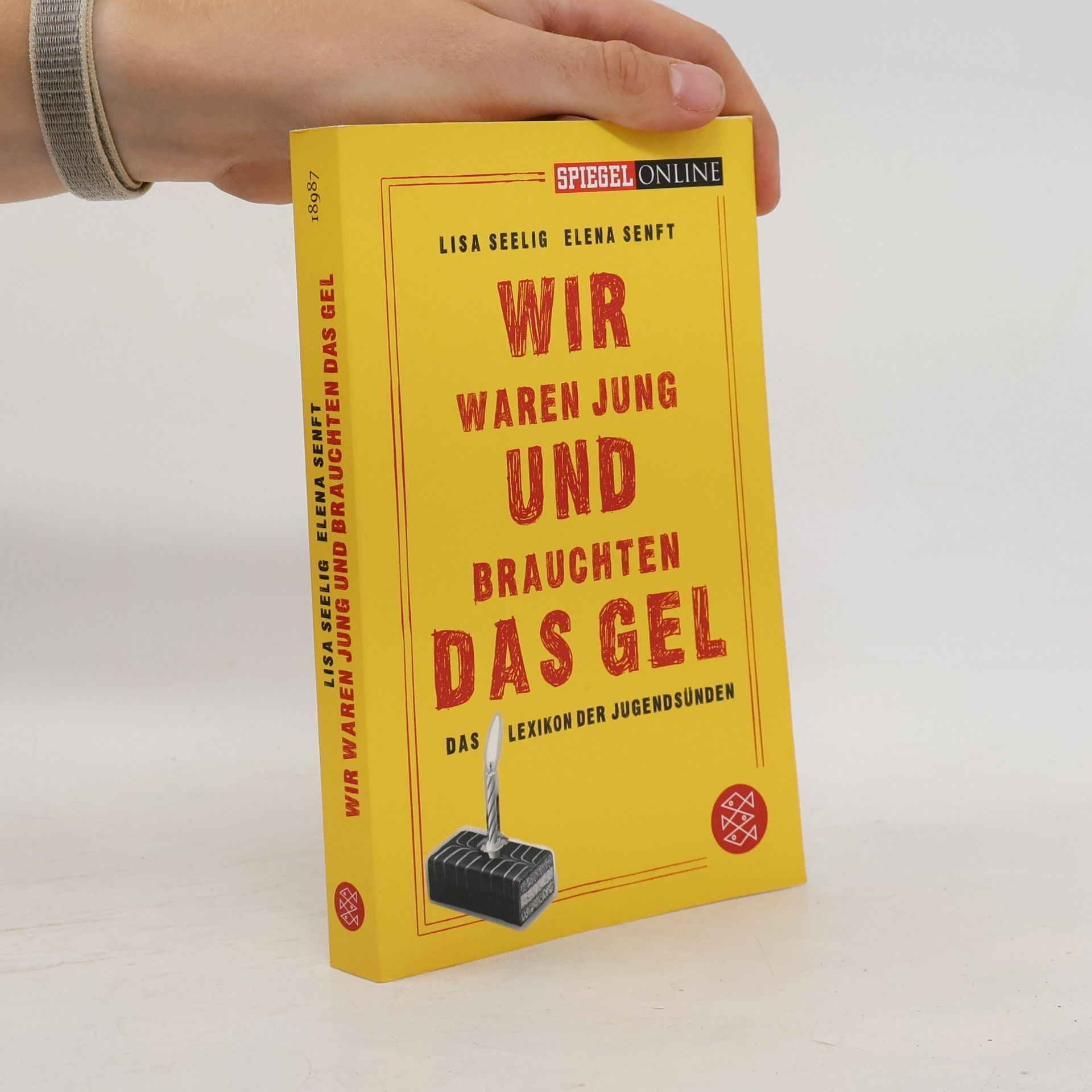 Lisa Seelig Wir waren jung und brauchten das Gel