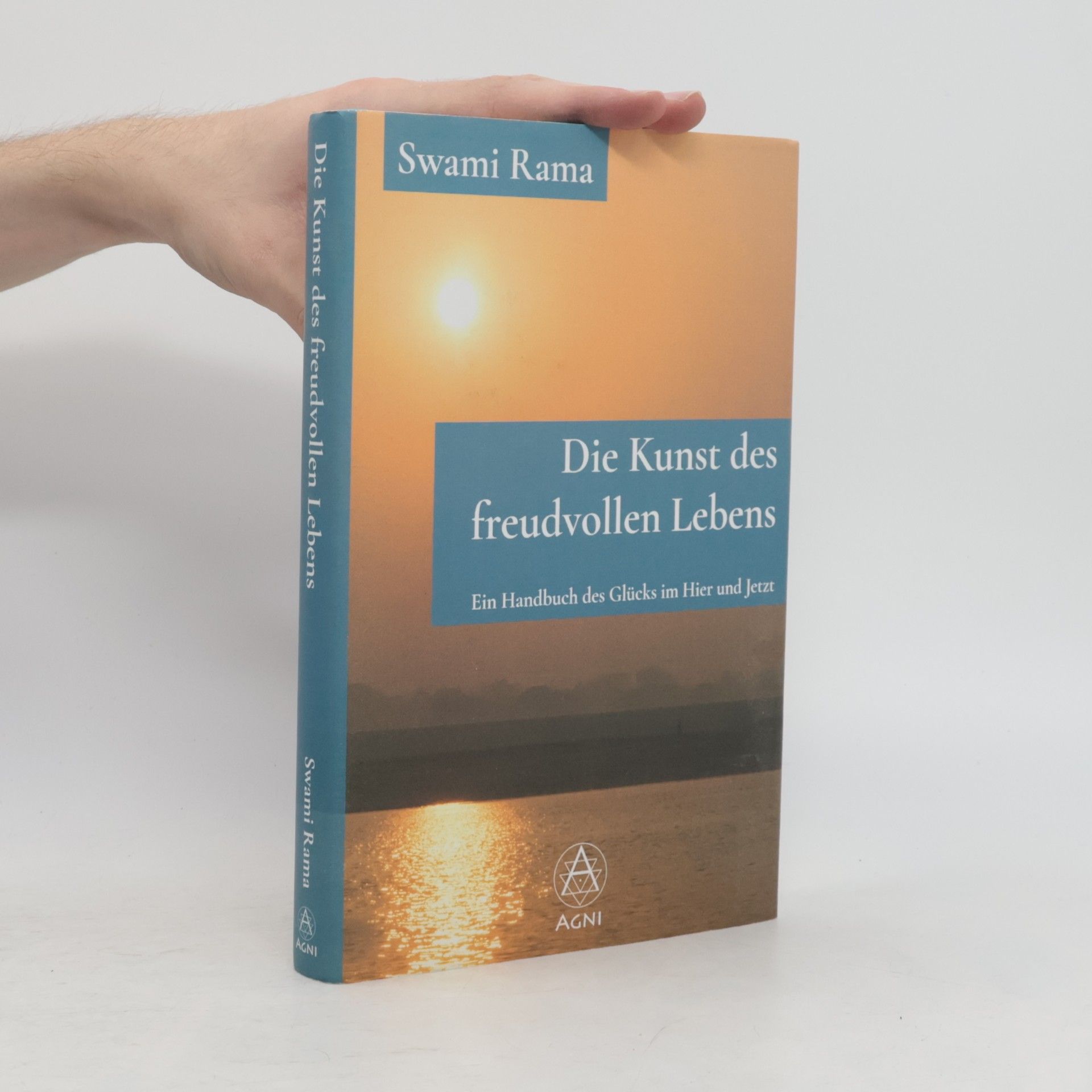 Svámí Ráma Die Kunst des freudvollen Lebens