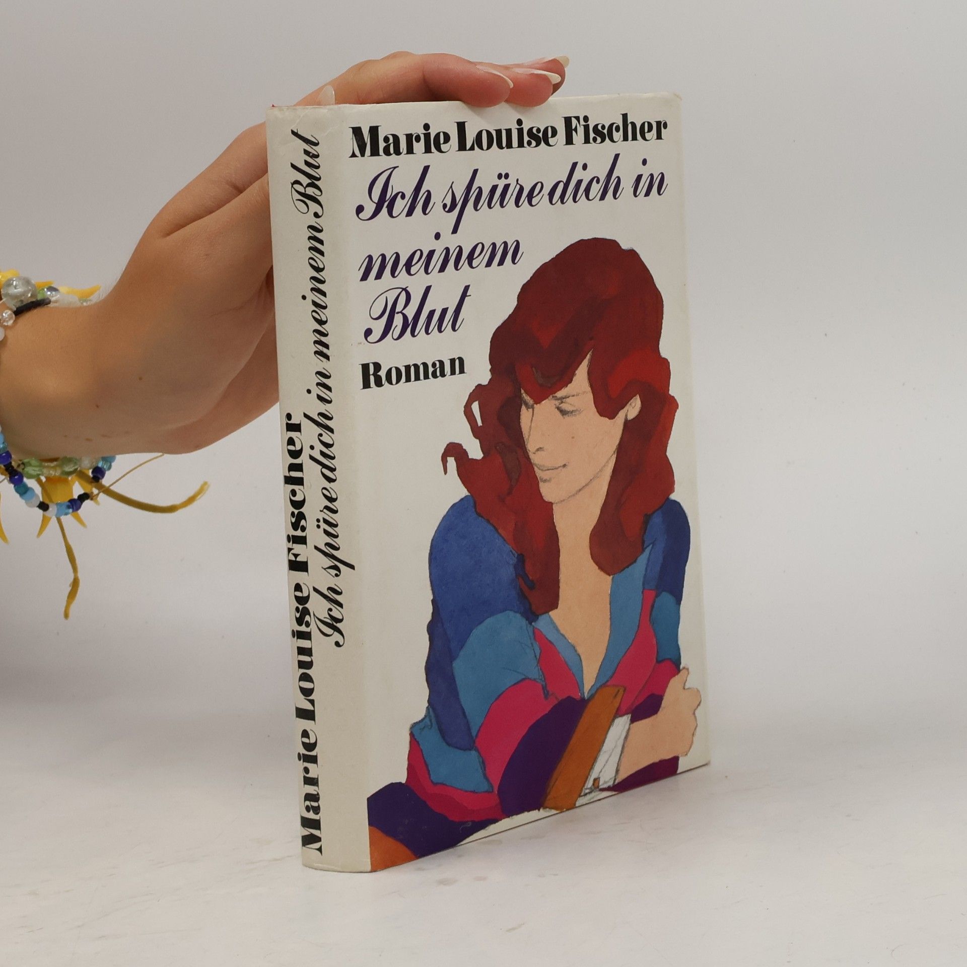 Marie Louise Fischer Ich spuredich in meinem Blut