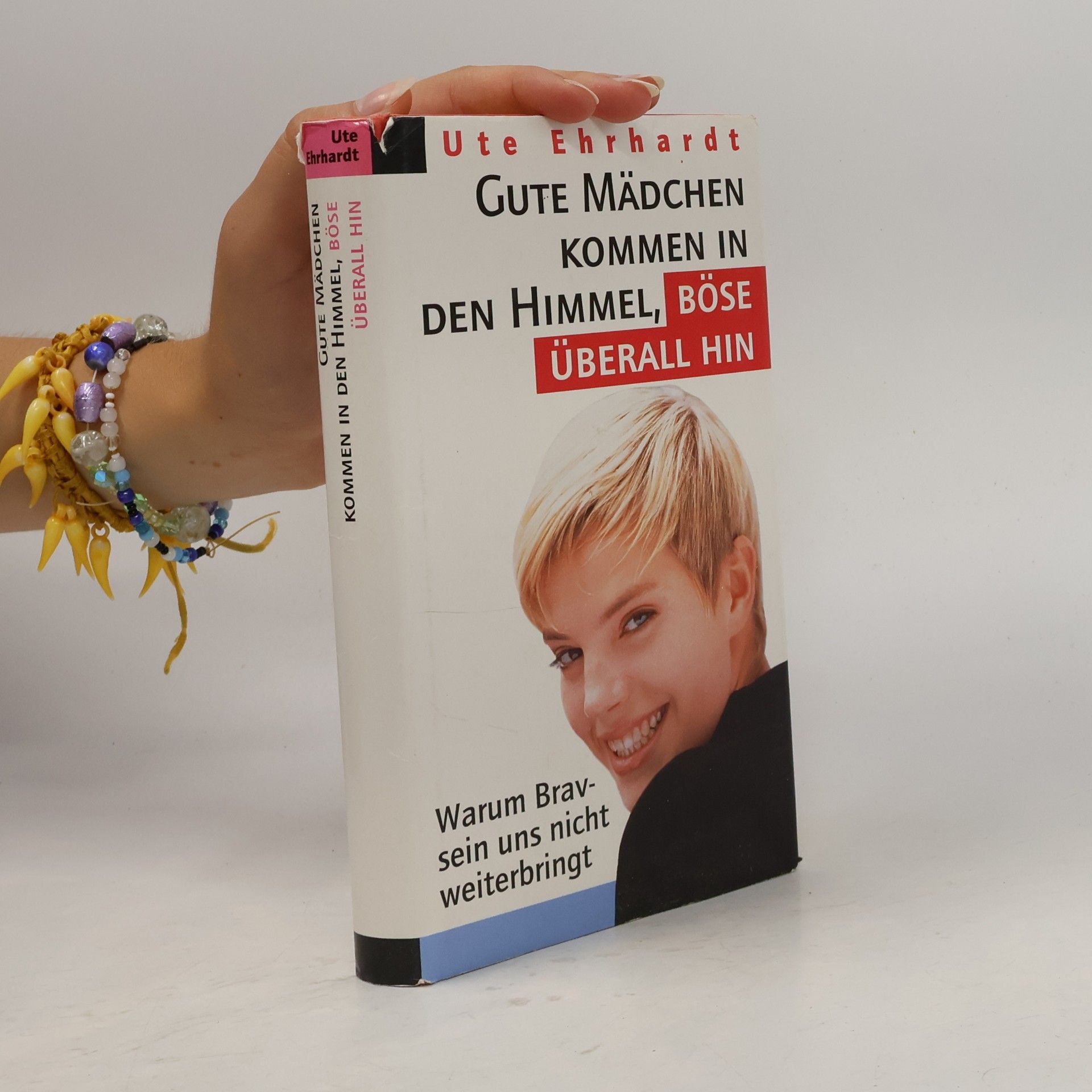 Ute Ehrhardt Gute Mädchen kommen in den Himmel, böse überall hin