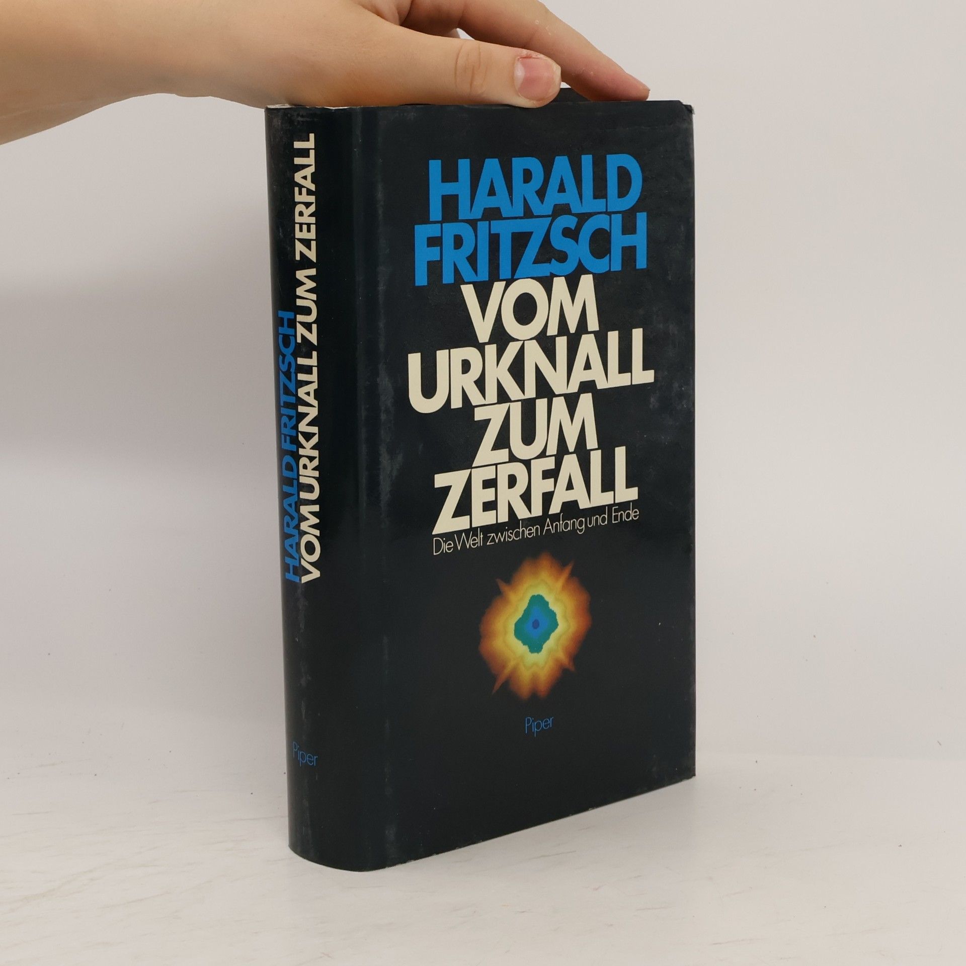 Harald Fritzsch Vom Urknall zum Zerfall