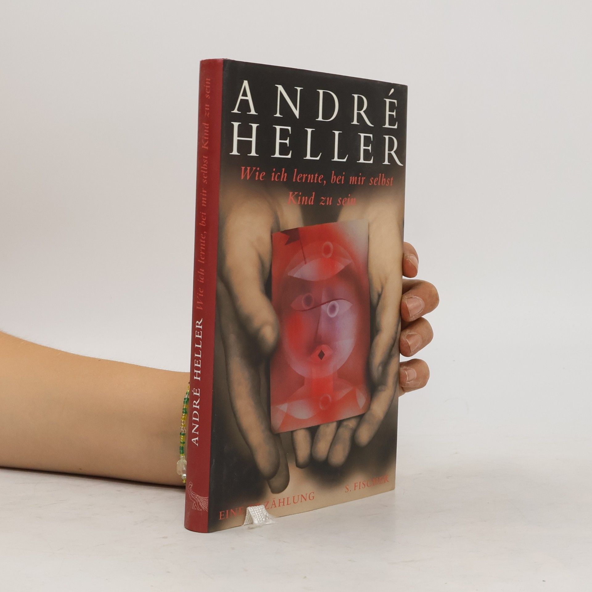 André Heller Wie ich lernte, bei mir selbst Kind zu sein