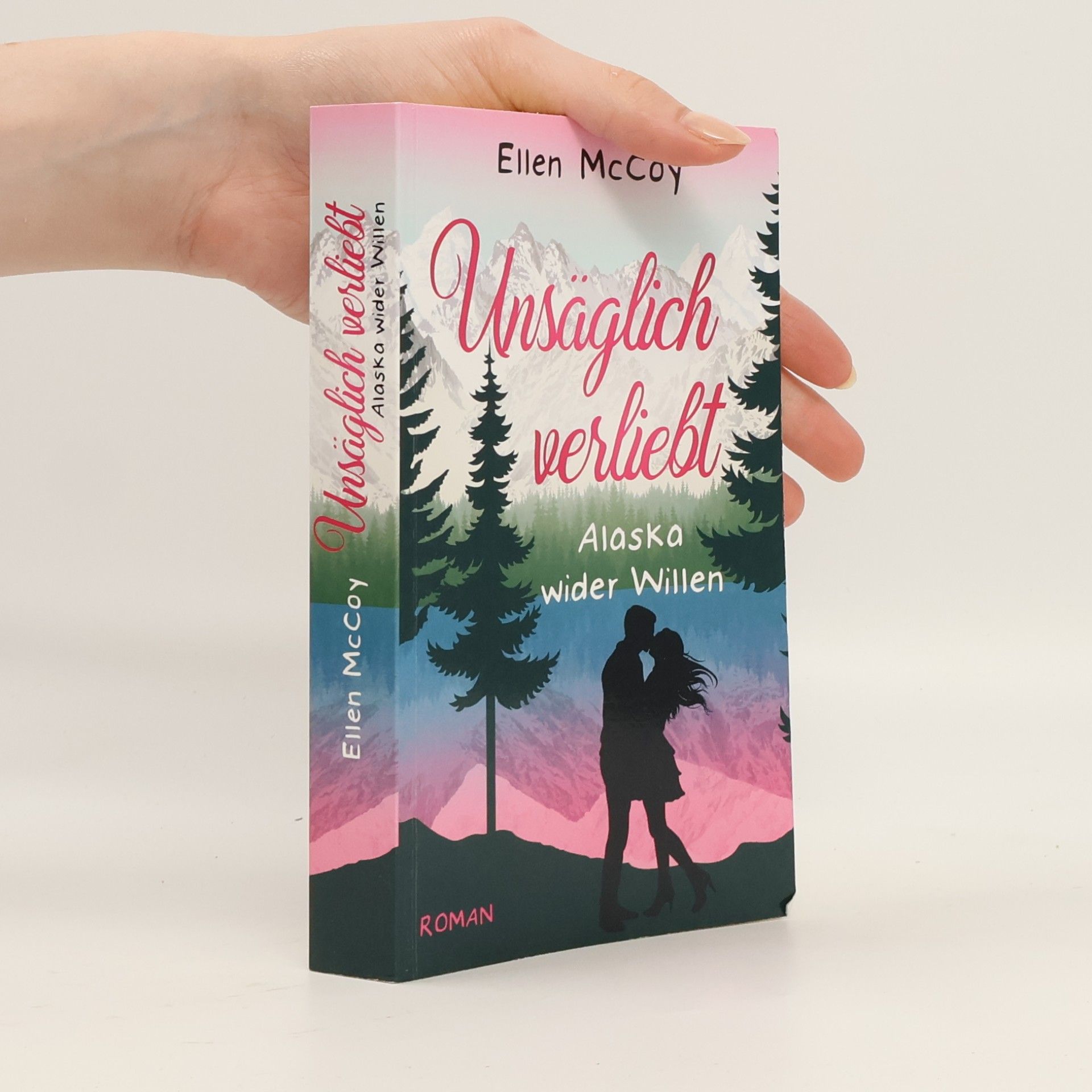 Ellen McCoy Unsäglich verliebt. Alaska wider Willen