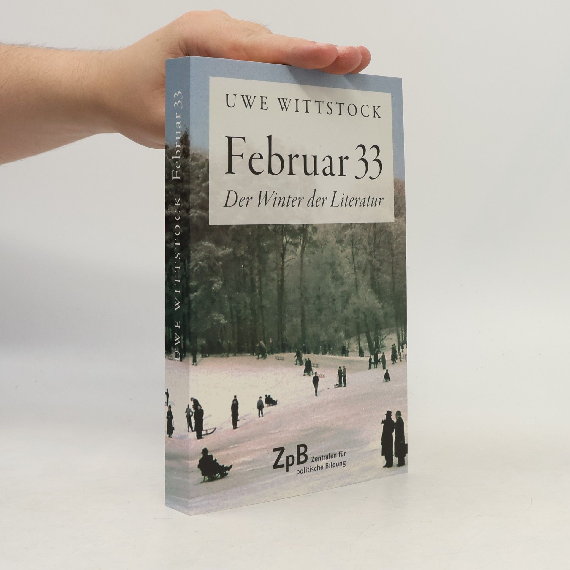 Uwe Wittstock Februar 33: Der Winter der Literatur
