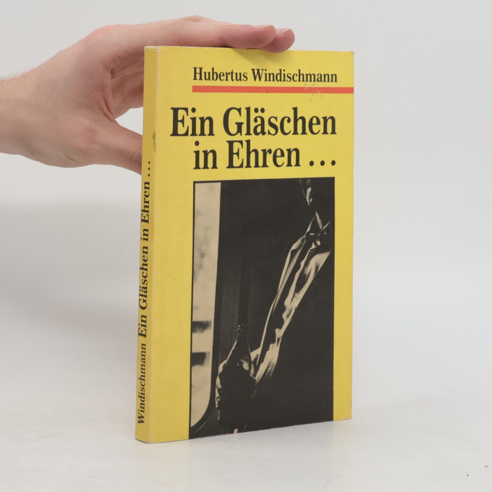 Hubertus Windischmann Ein Gläschen in Ehren ...