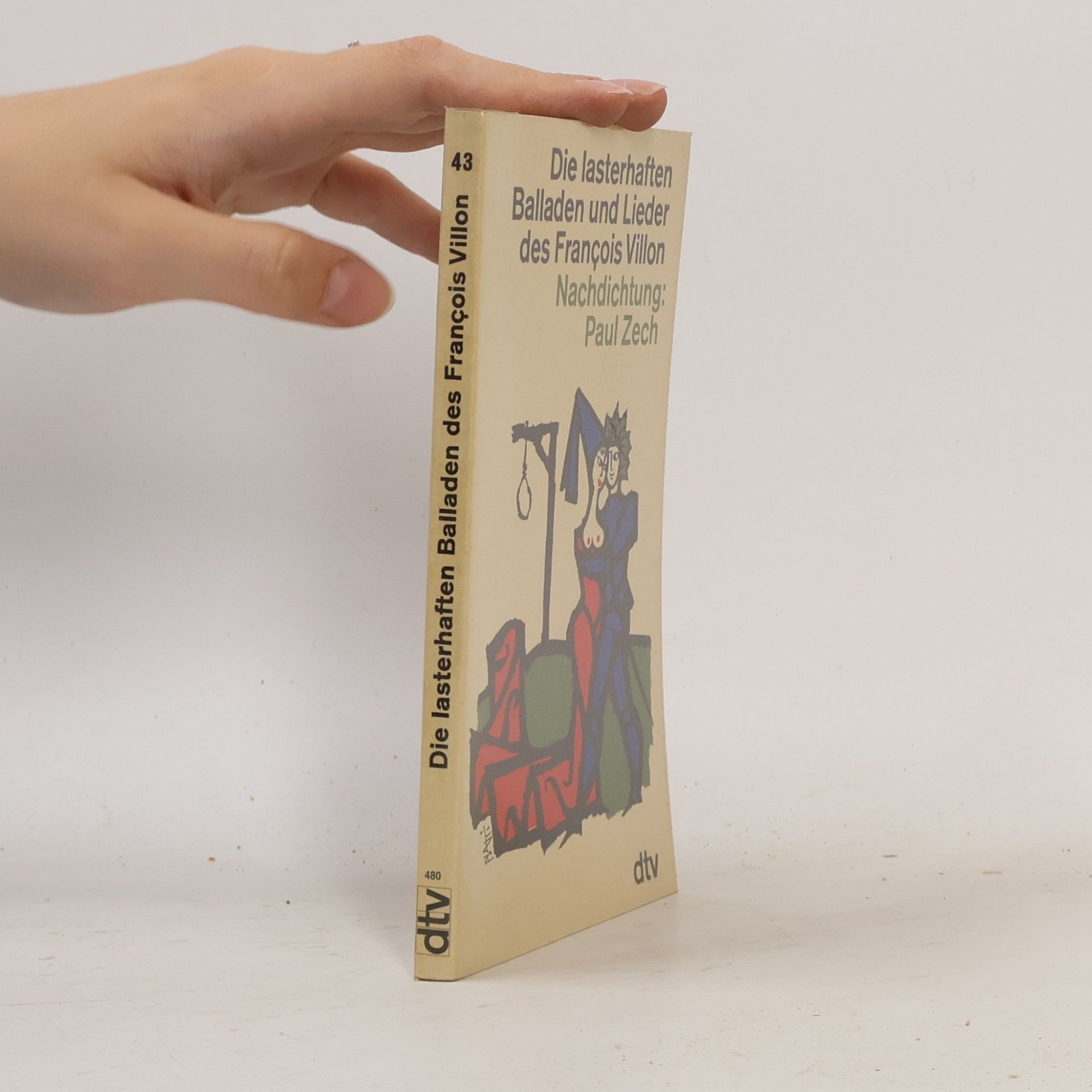 François Villon Die lasterhaften Balladen und Lieder des François Villon