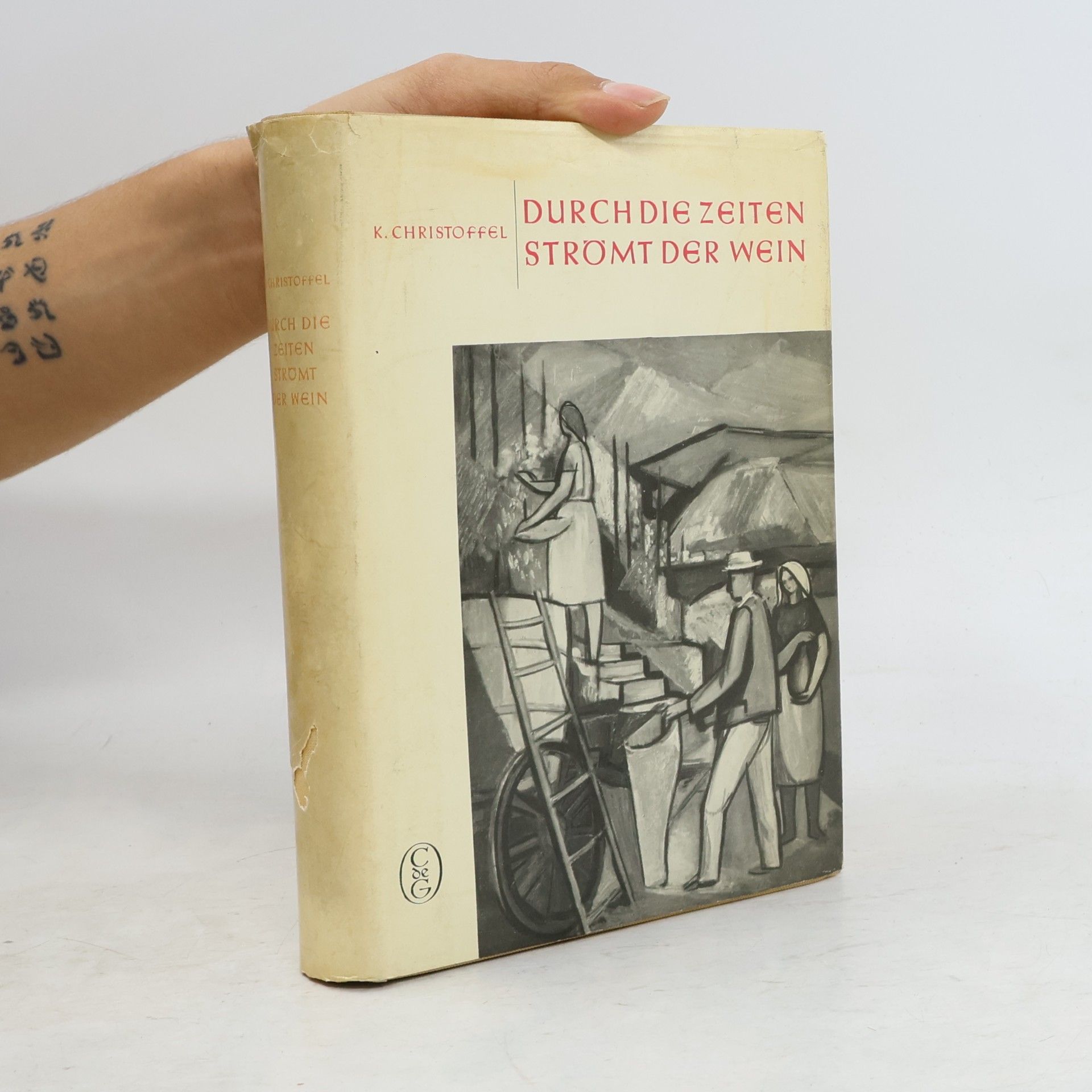 Karl Christoffel Durch die Zeiten strömt der Wein