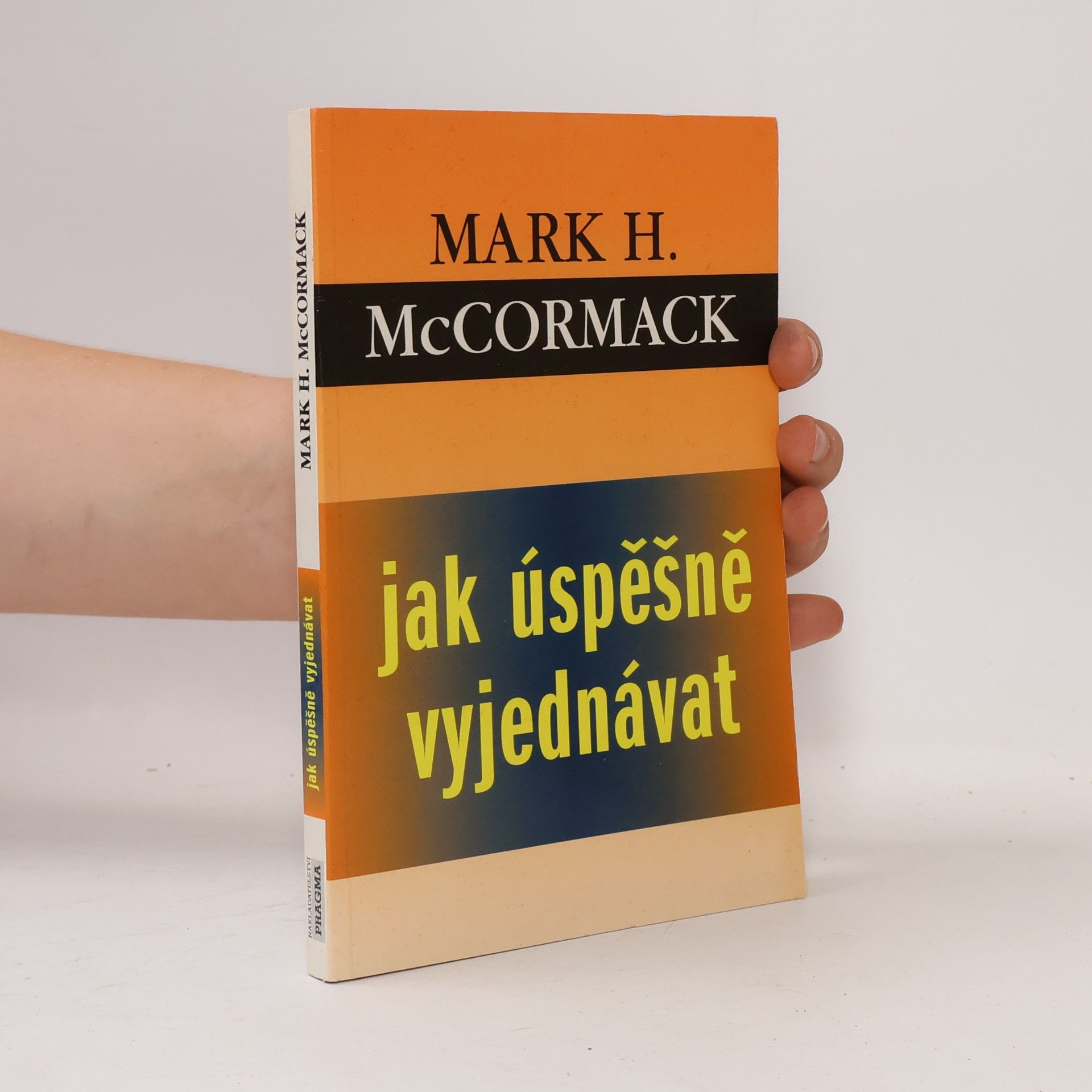 Mark H. McCormack Jak úspěšně vyjednávat