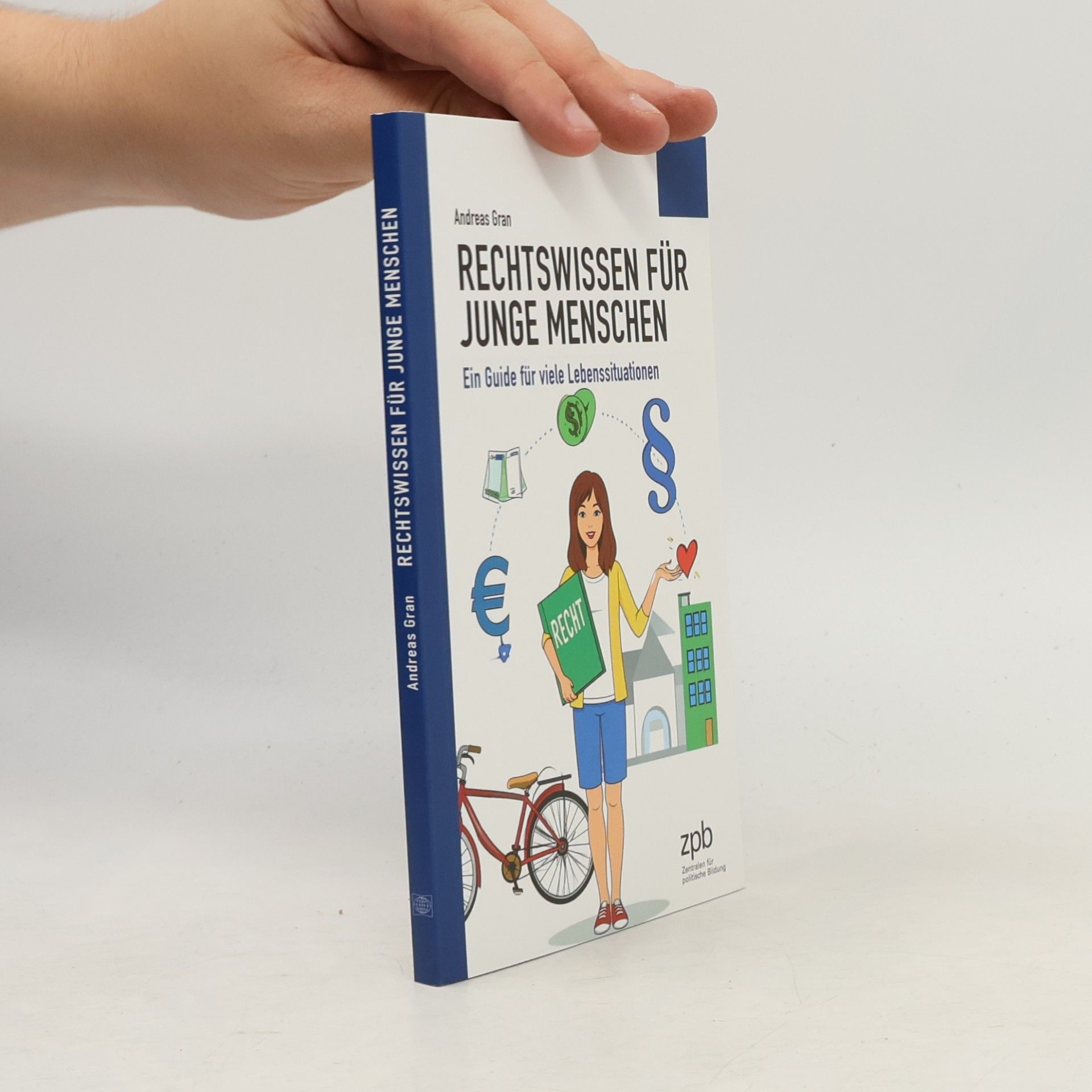 Andreas Gran Rechtswissen für junge Menschen: Ein Guide für viele Lebenssituationen