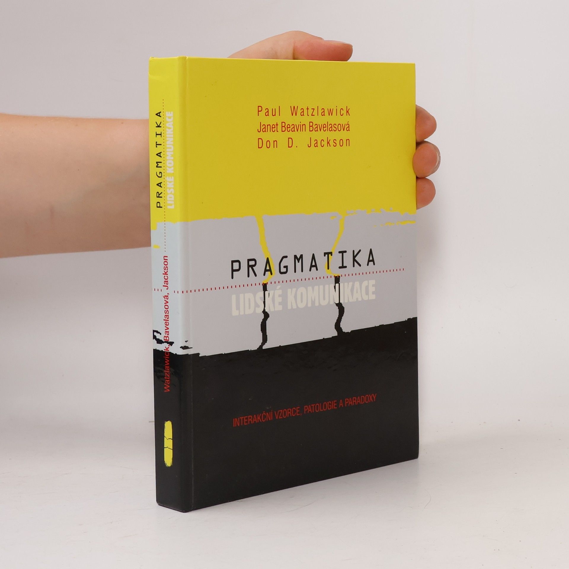 Paul Watzlawick Pragmatika lidské kumunikace. Interakční vzorce, patologie a paradoxy
