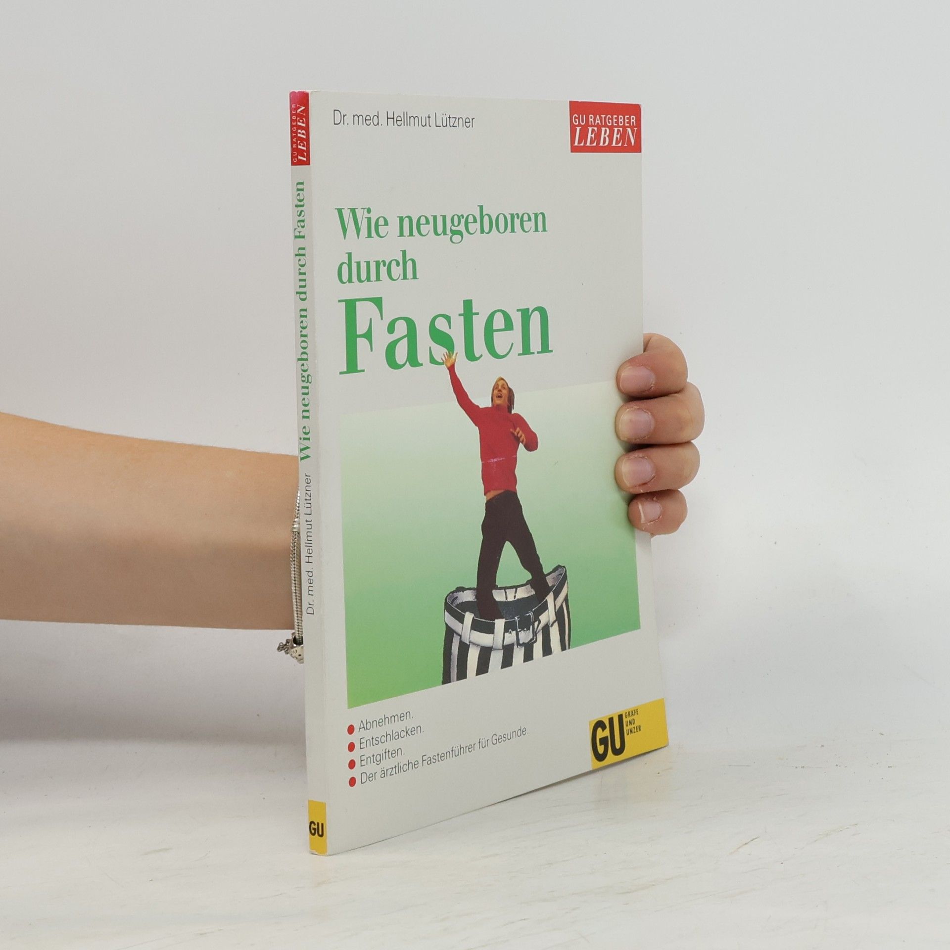 Hellmut Lützner Wie neugeboren durch Fasten