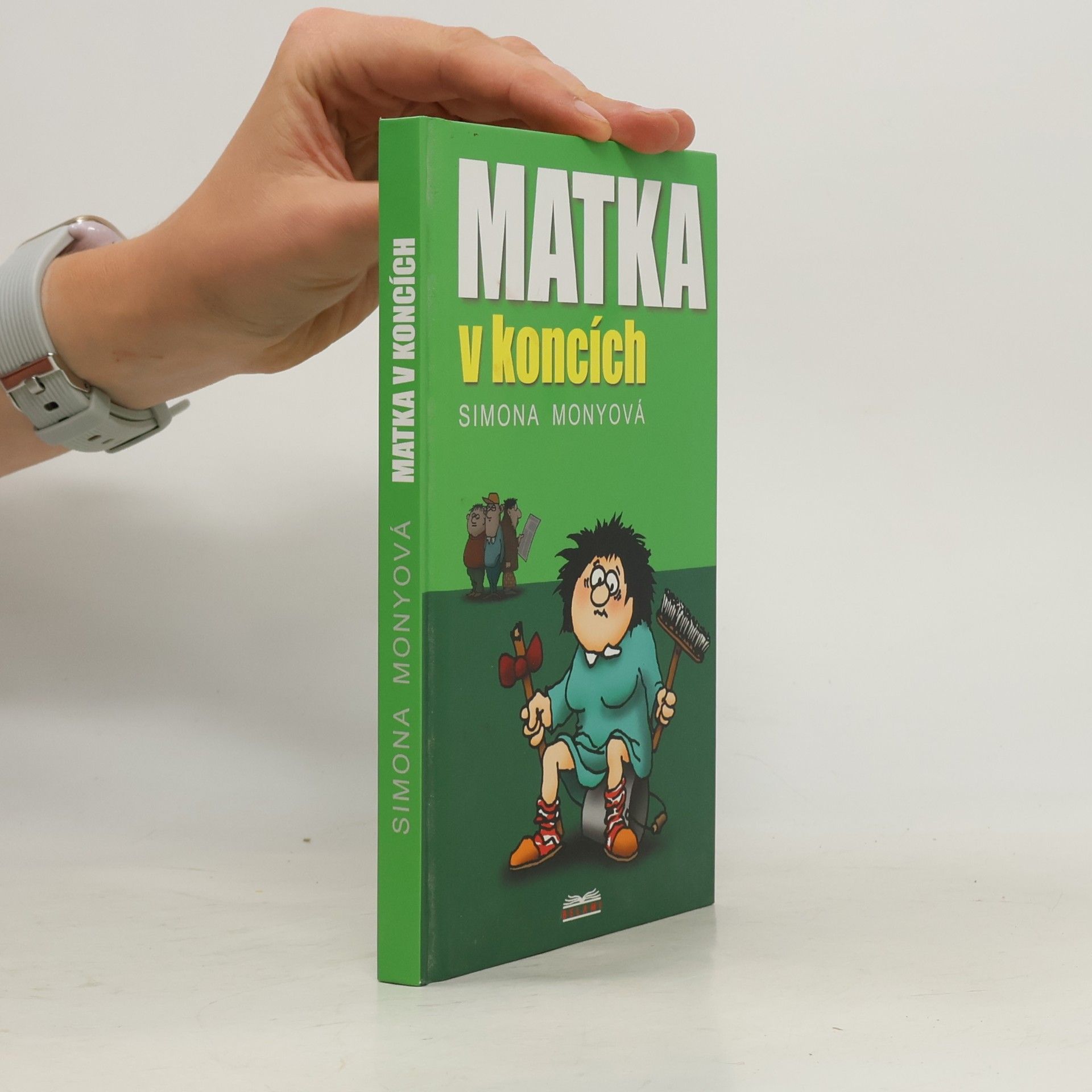 Simona Monyová Matka v koncích
