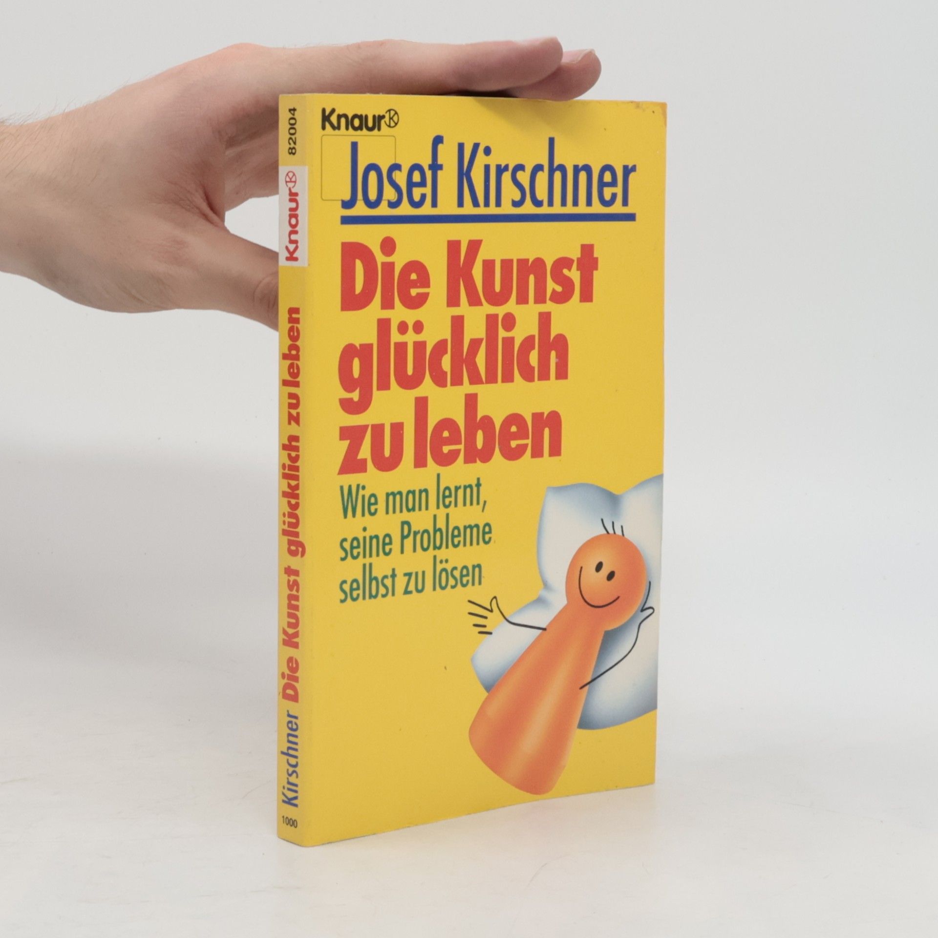 Die Kunst, glücklich zu leben. Wie man lernt, seine Probleme selbst zu lösen.