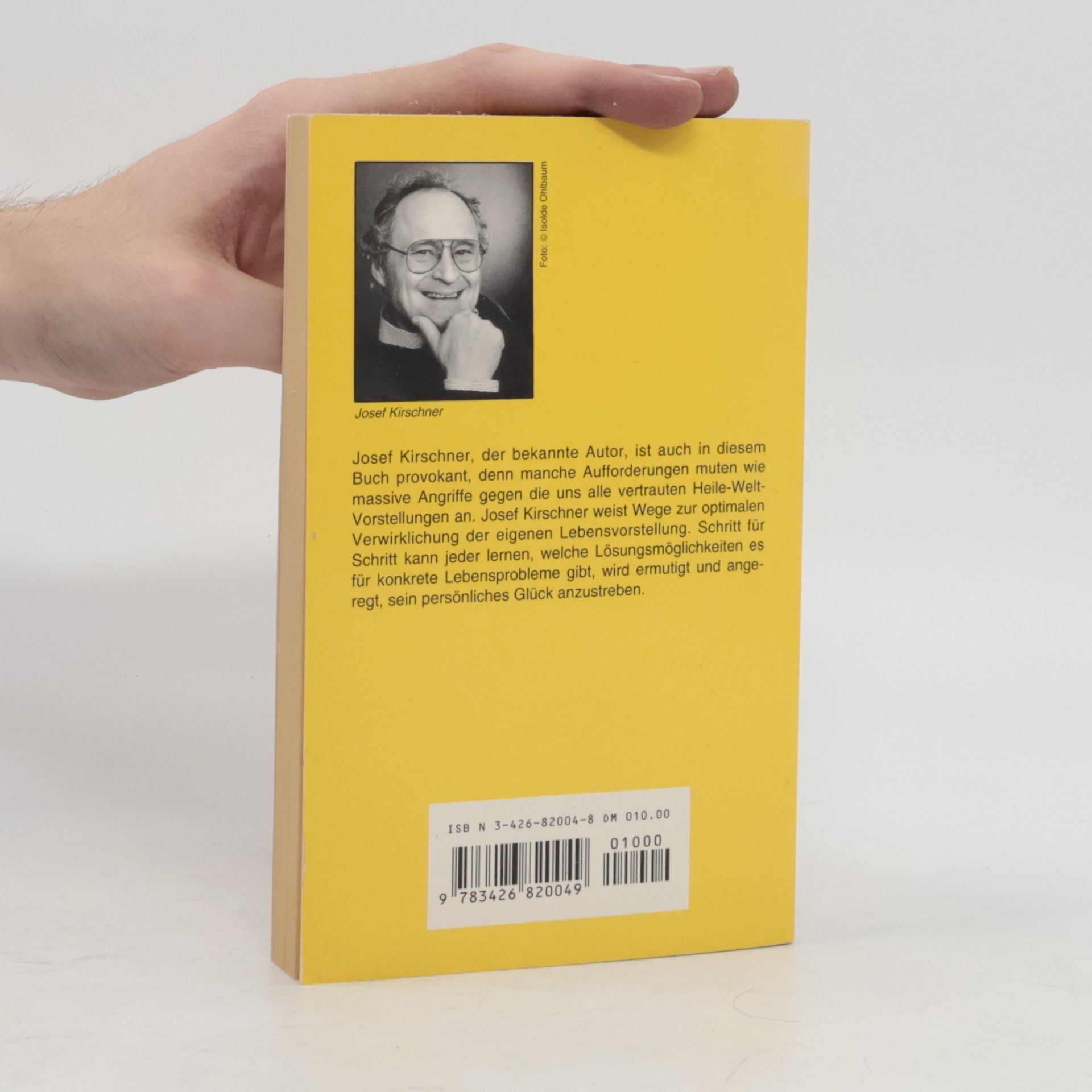Josef Kirschner Die Kunst, glücklich zu leben. Wie man lernt, seine Probleme selbst zu lösen.
