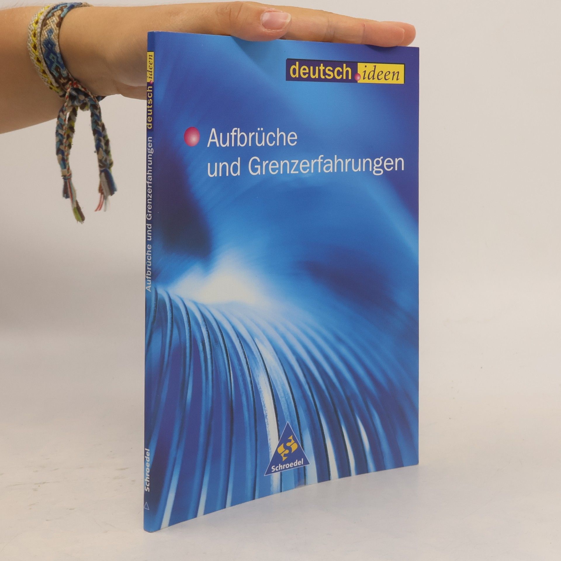 Barbara Ebel deutsch.ideen, Themenhefte, neue Rechtschreibung, Aufbrüche und Grenzerfahrungen