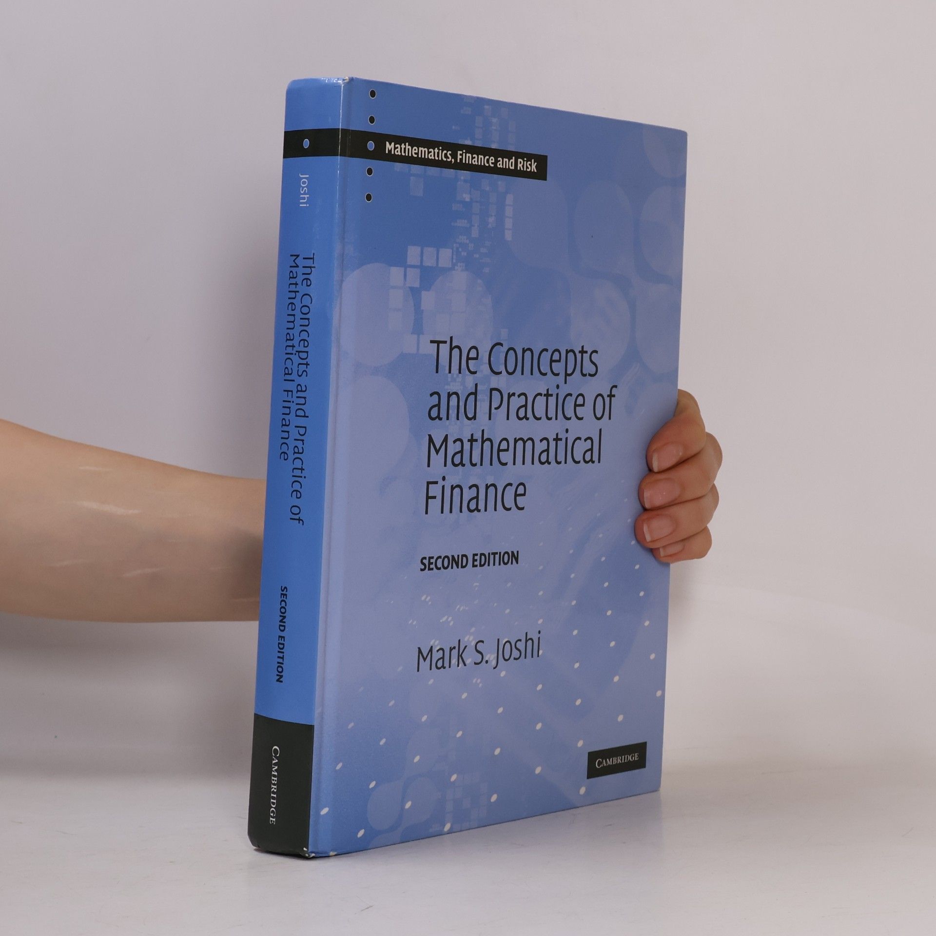 Mark S. Joshi The Concepts and Practice of Mathematical Finance