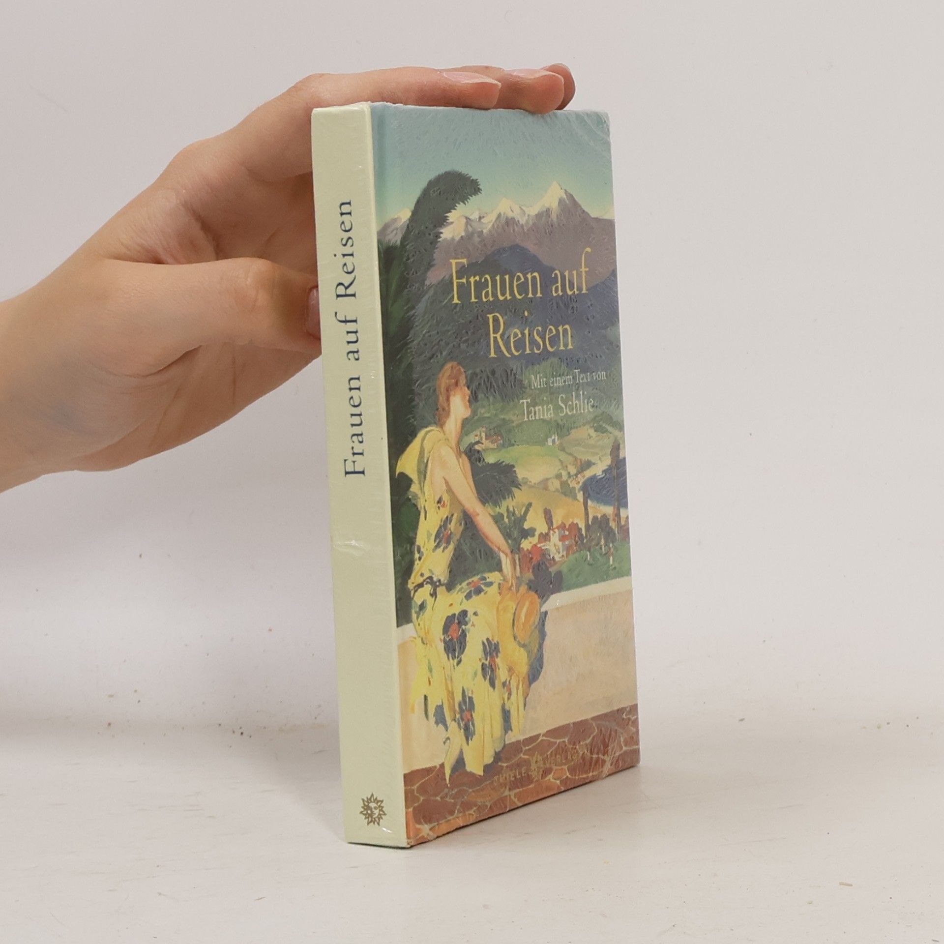 Tanja Schlie Frauen auf Reisen. Mit einem Text von Tania Schlie