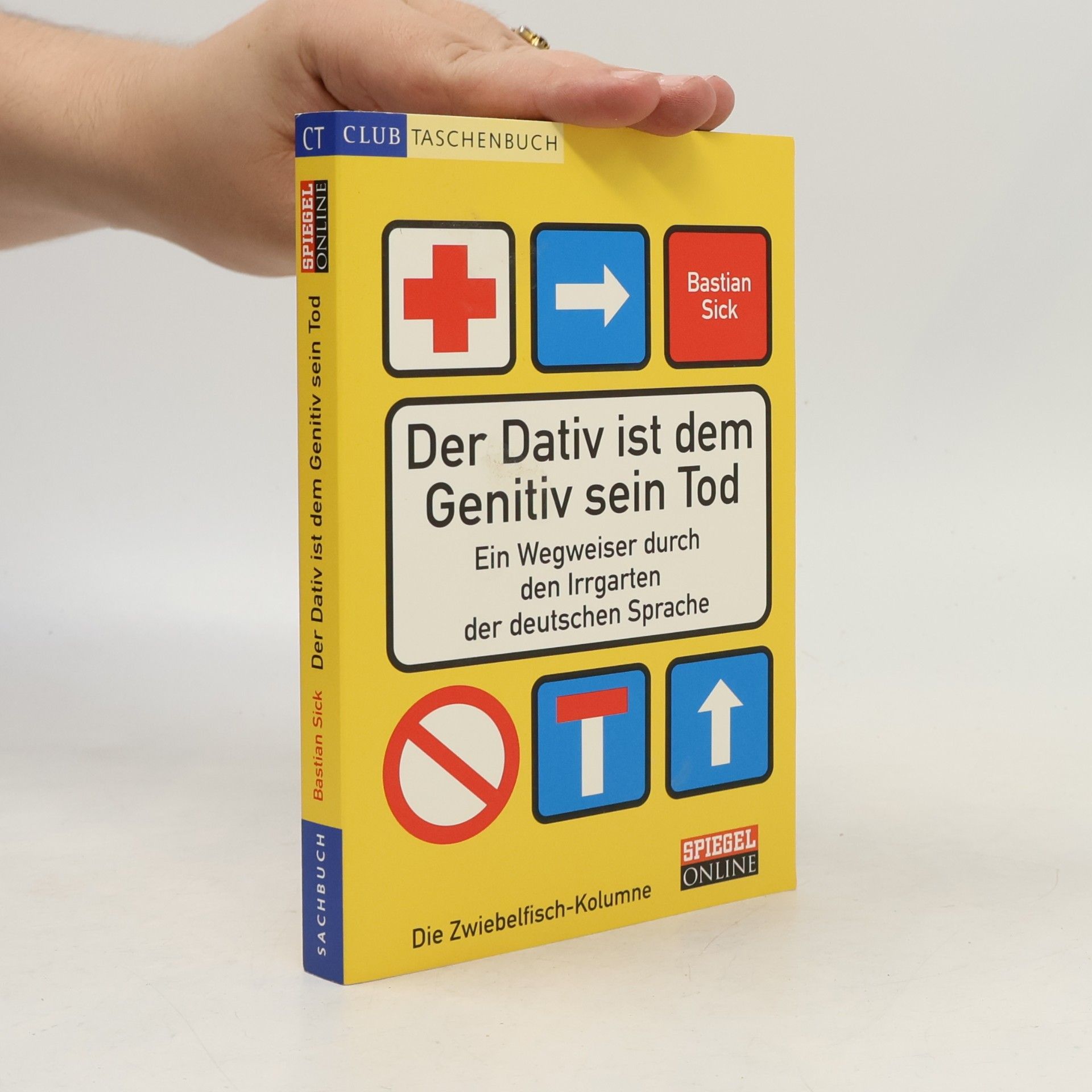 Bastian Sick Der Dativ ist dem Genitiv sein Tod